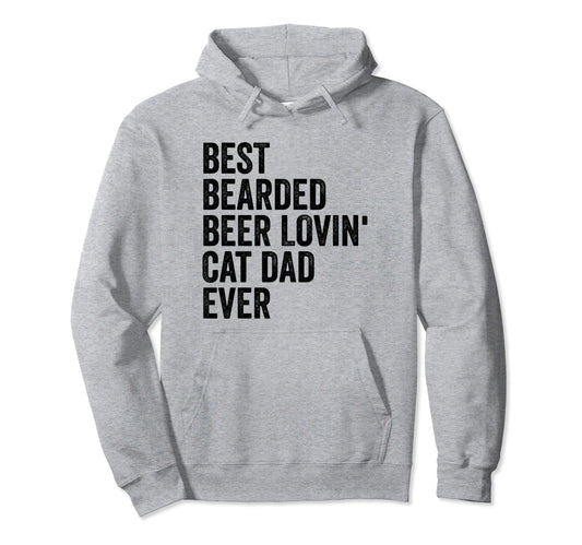 Best Bearded Beer Lovin Cat Dad Ever Pet Hoodie - Novelty Apparel Unisex - T-Shirt, Sweatshirt, Hoodie