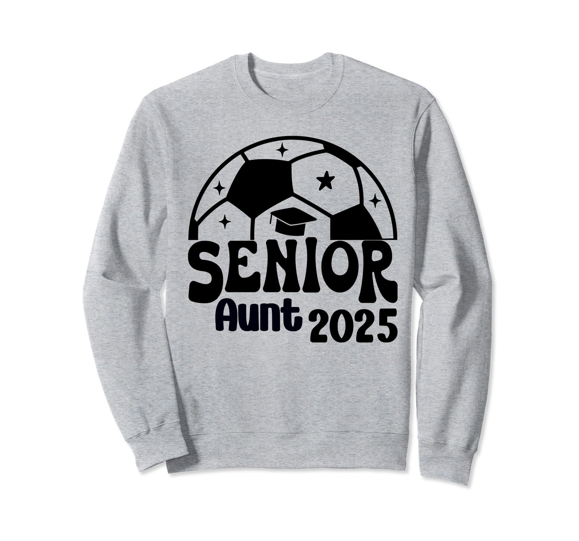 Senior Aunt Soccer Class 2025 Sweatshirt - Trendy Graphic Men Women - T-Shirt, Sweatshirt, Hoodie