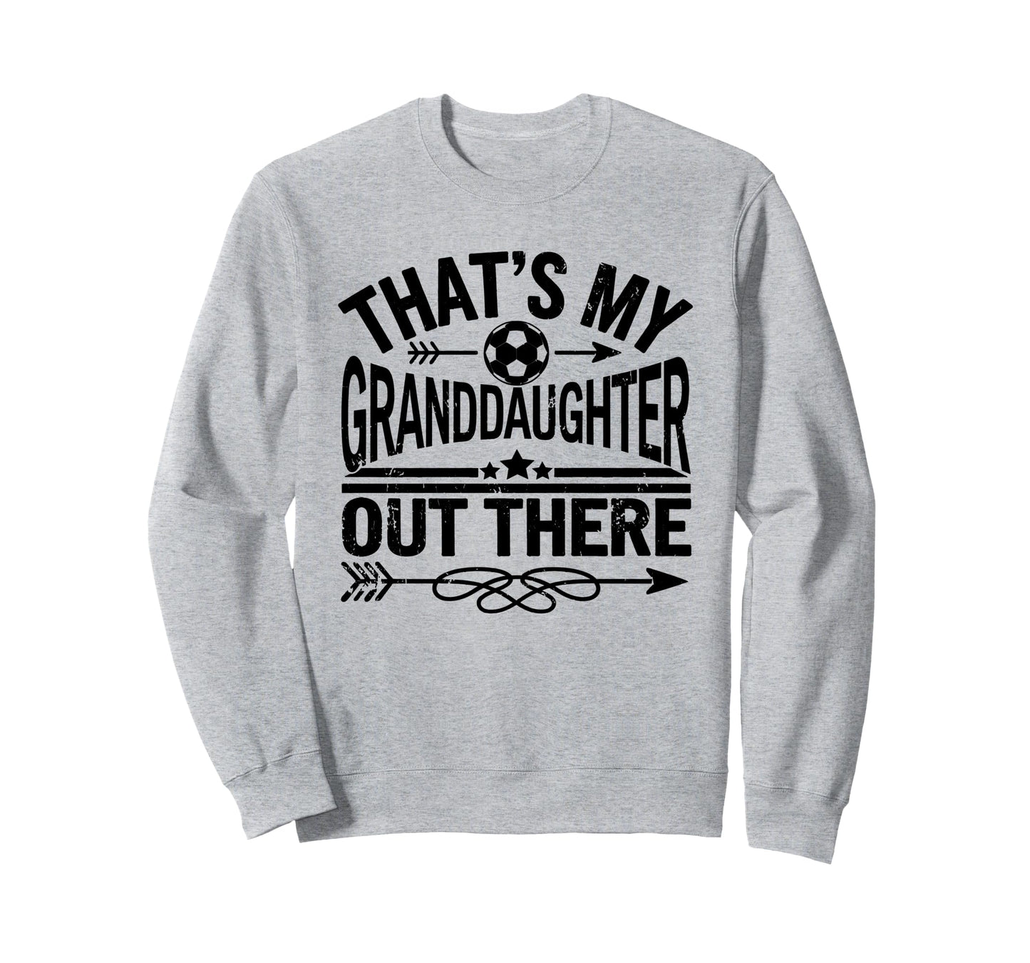 Thats My Granddaughter Out There Sweatshirt - Streetwear Style for Adults - T-Shirt, Sweatshirt, Hoodie