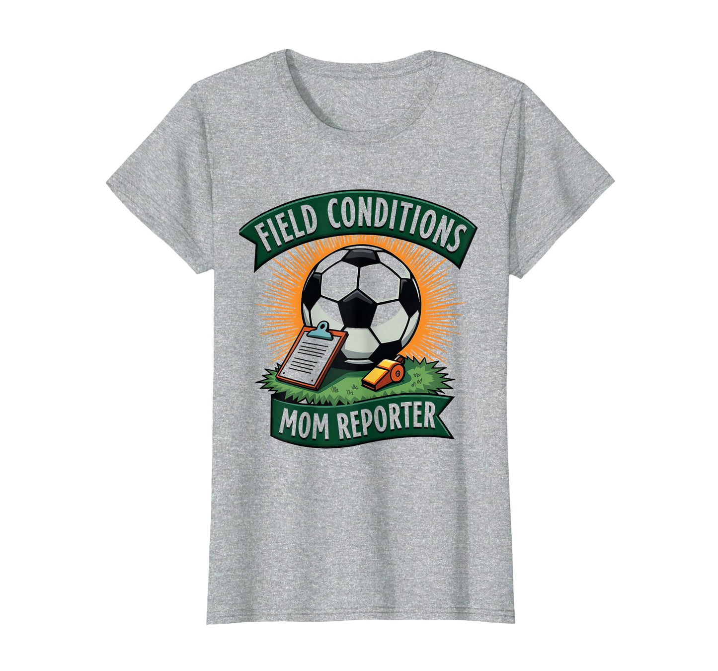 Field Conditions Mom Reporter Soccer T-Shirt - Novelty Apparel Men Women - T-Shirt, Sweatshirt, Hoodie