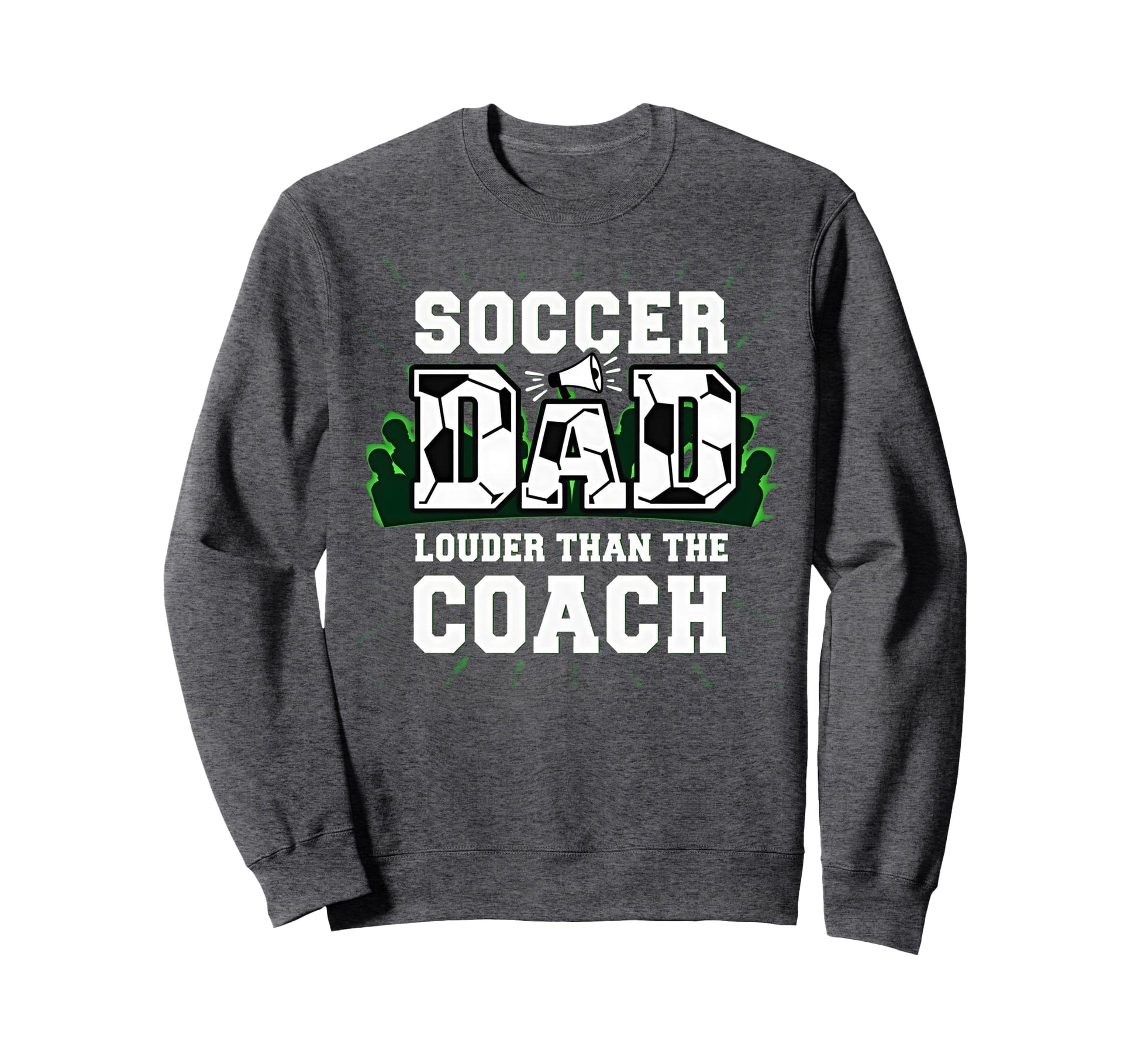 Soccer Dad Louder Than Coach Sweatshirt - Minimalist Print for Adults - T-Shirt, Sweatshirt, Hoodie