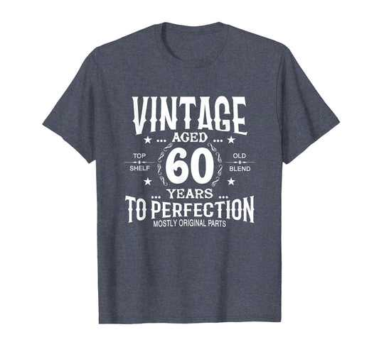 Aged 60 Years To Perfection Birthday T-Shirt - Casual Everyday Wear Unisex - T-Shirt, Sweatshirt, Hoodie