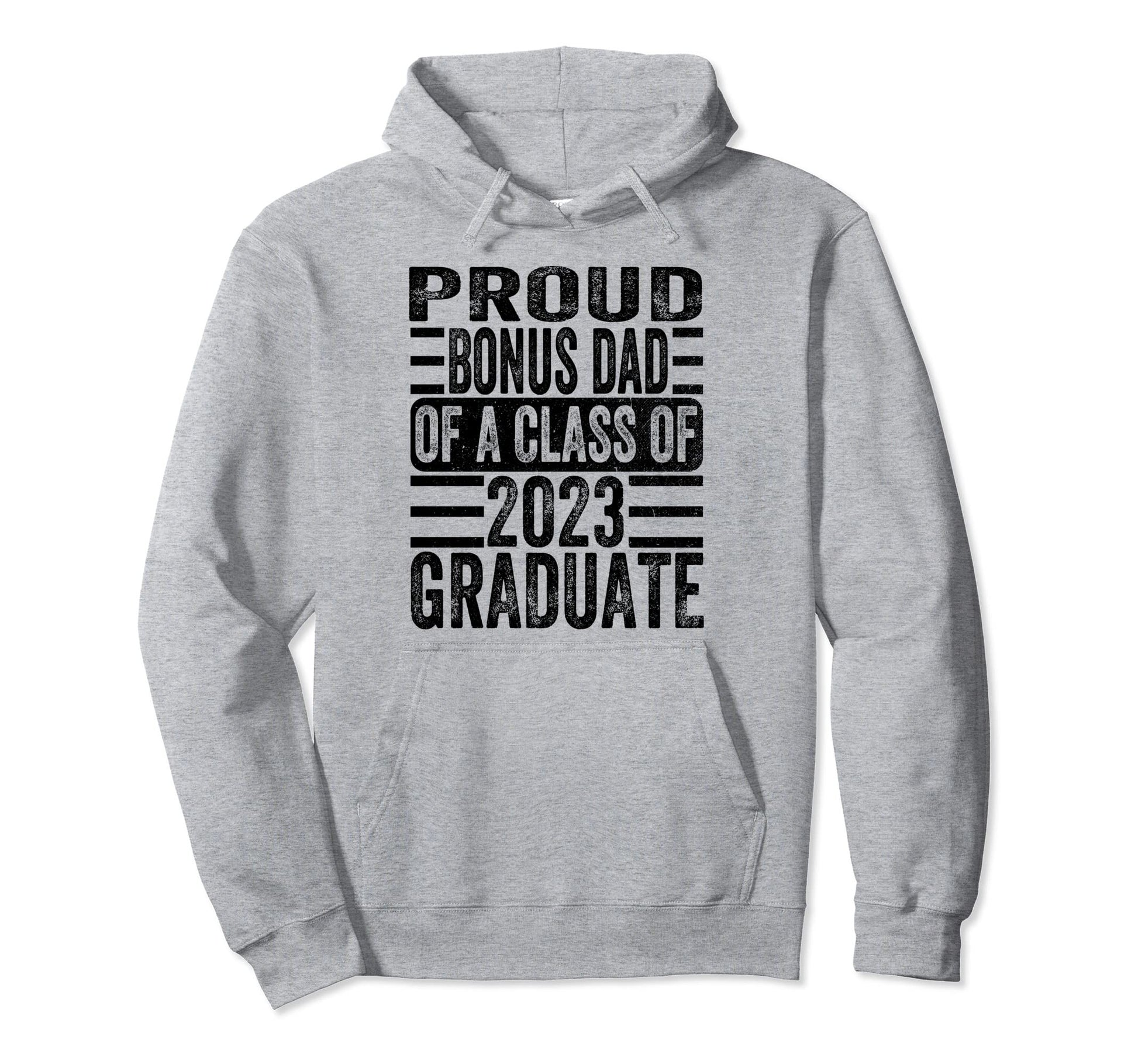 Proud Bonus Dad Class 2023 Graduate Hoodie - Novelty Apparel for Adults - T-Shirt, Sweatshirt, Hoodie
