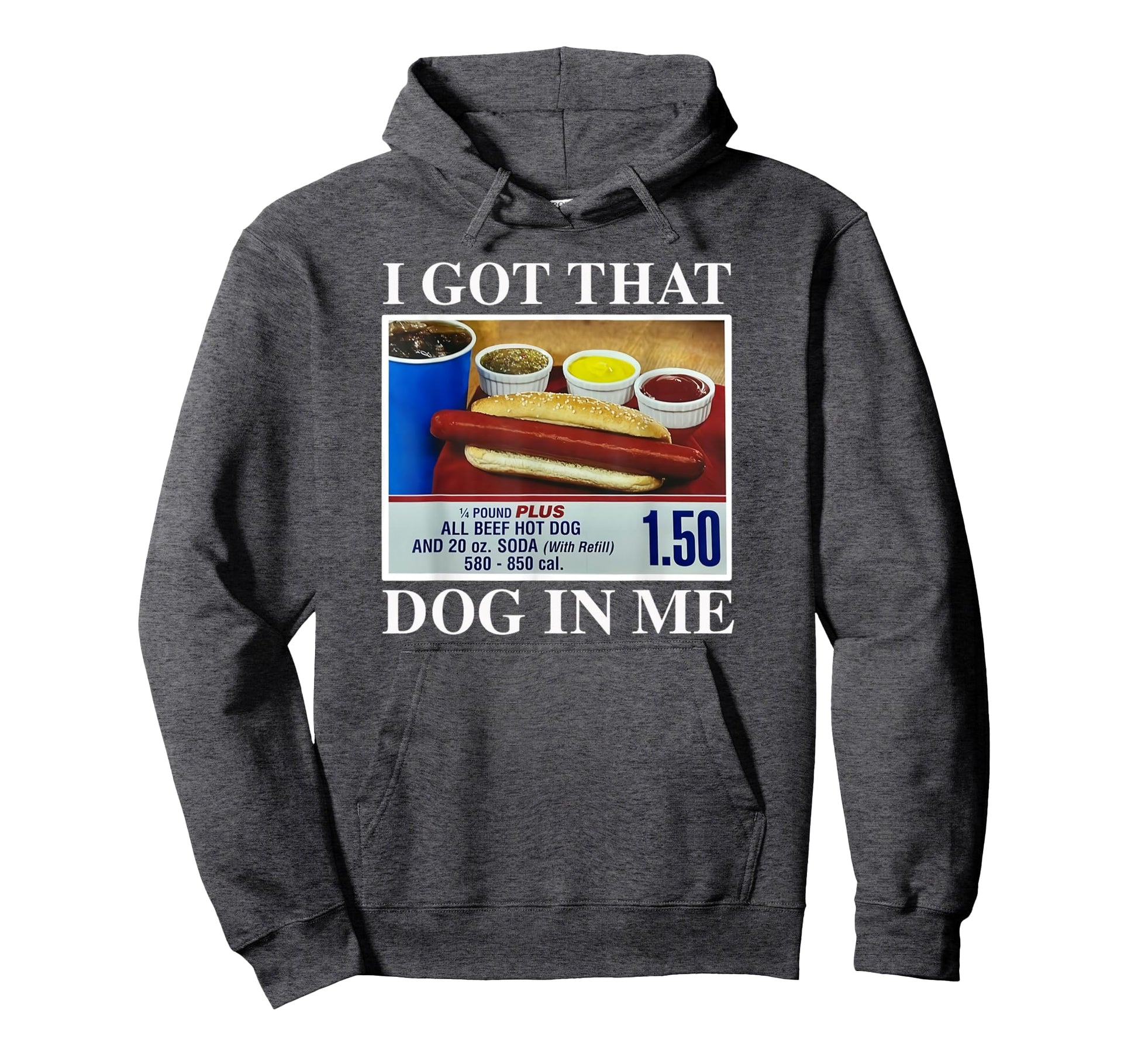 I Got That Dog Me Funny Hotdogs Hoodie - Casual Everyday Wear for Adults - T-Shirt, Sweatshirt, Hoodie