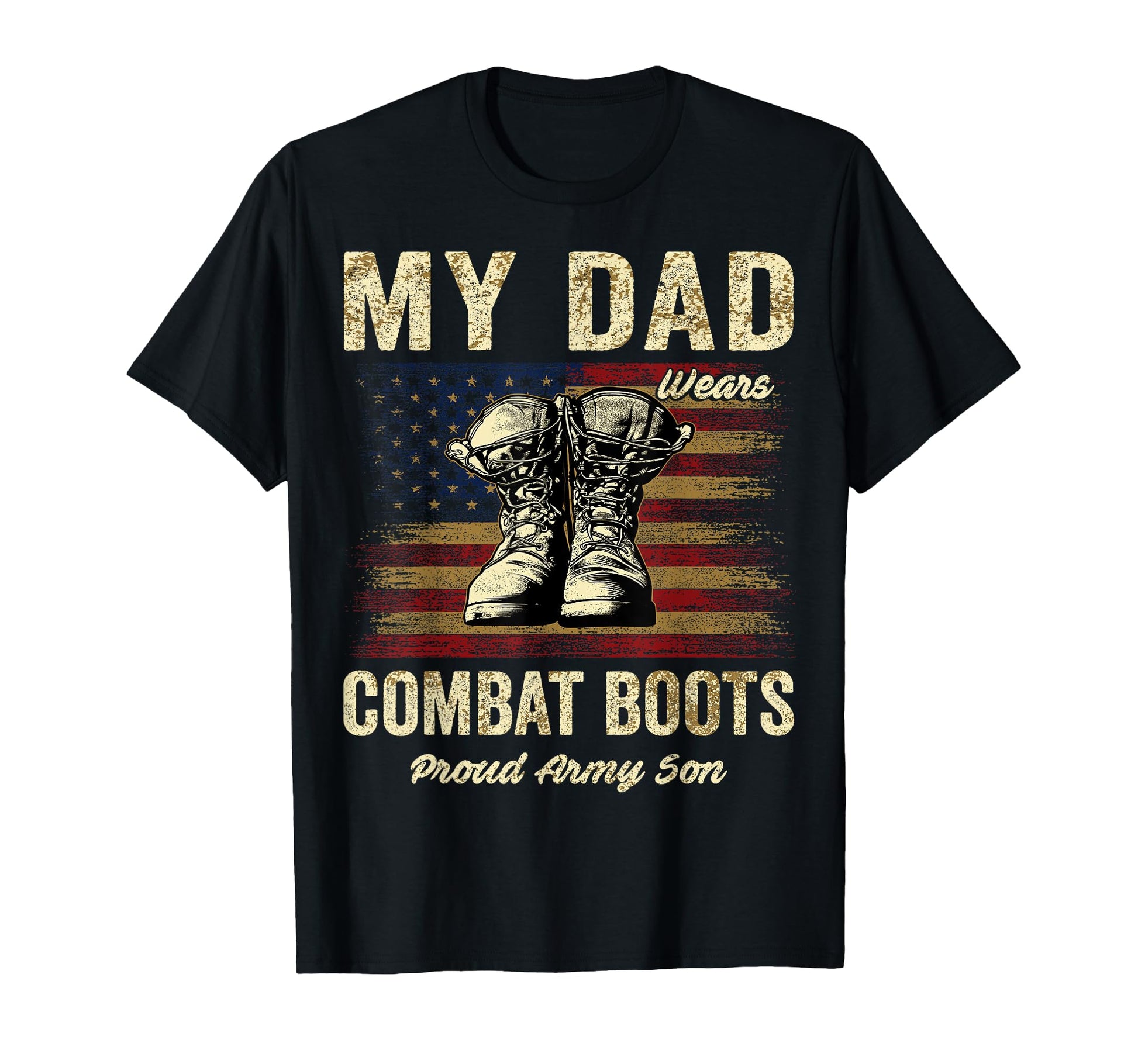 My Dad Wears Combat Boots Proud Army T-Shirt - Unique Graphic Men Women - T-Shirt, Sweatshirt, Hoodie