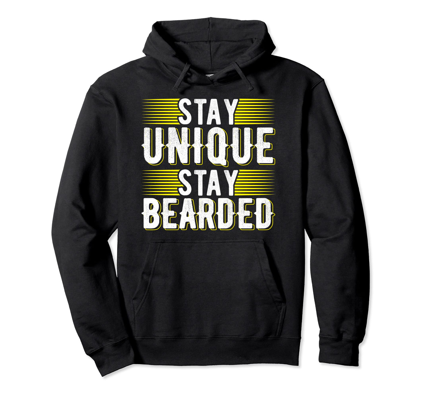 Stay Unique Stay Bearded Funny Beard Hoodie - Unique Graphic for Adults - T-Shirt, Sweatshirt, Hoodie