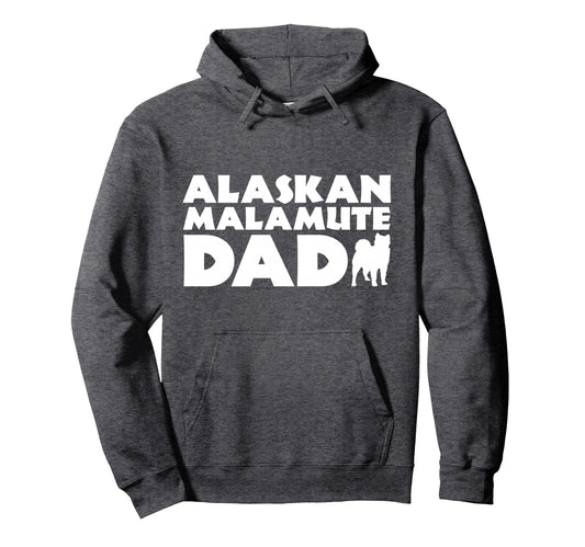 Alaskan Malamute Dad Funny Alaskan Malamute Hoodie - Graphic Print Unisex - T-Shirt, Sweatshirt, Hoodie