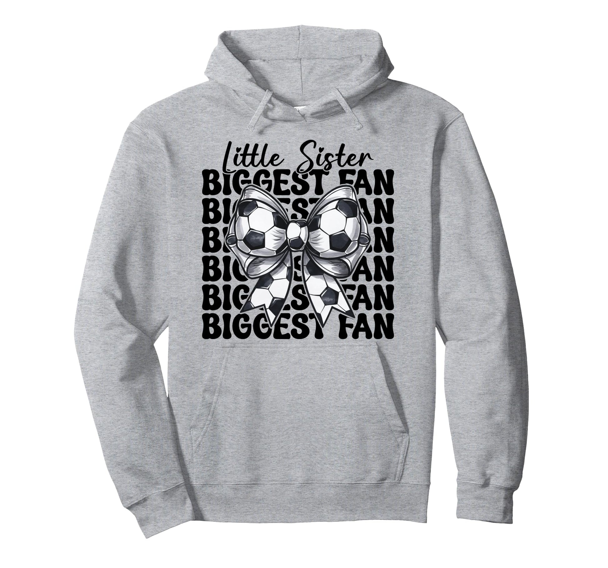 Soccer Sister Soccer Little Sister Hoodie - Streetwear Style Men Women - T-Shirt, Sweatshirt, Hoodie