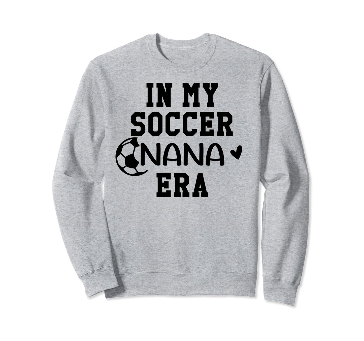 Soccer Nana Shirts Grandma My Sweatshirt - Fun Novelty Design Unisex - T-Shirt, Sweatshirt, Hoodie