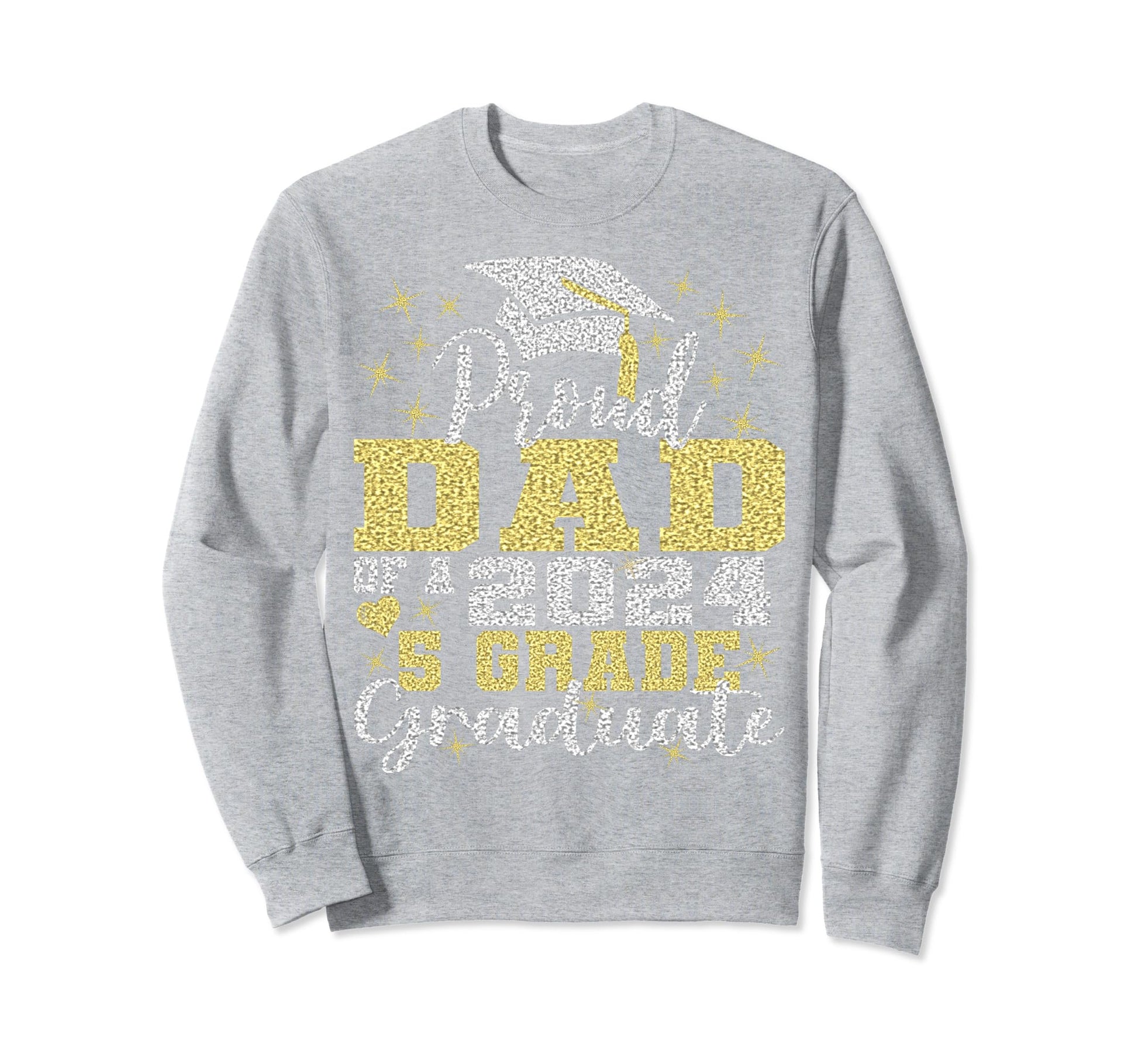Proud Dad 5Th Grade Graduate 2024 Sweatshirt - Streetwear Style Men Women - T-Shirt, Sweatshirt, Hoodie