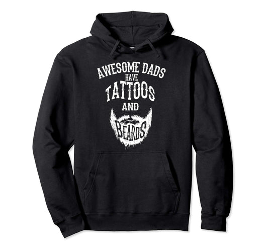 Awesome Dads Have Tattoos Beards Hoodie - Aesthetic Graphic Men Women - T-Shirt, Sweatshirt, Hoodie