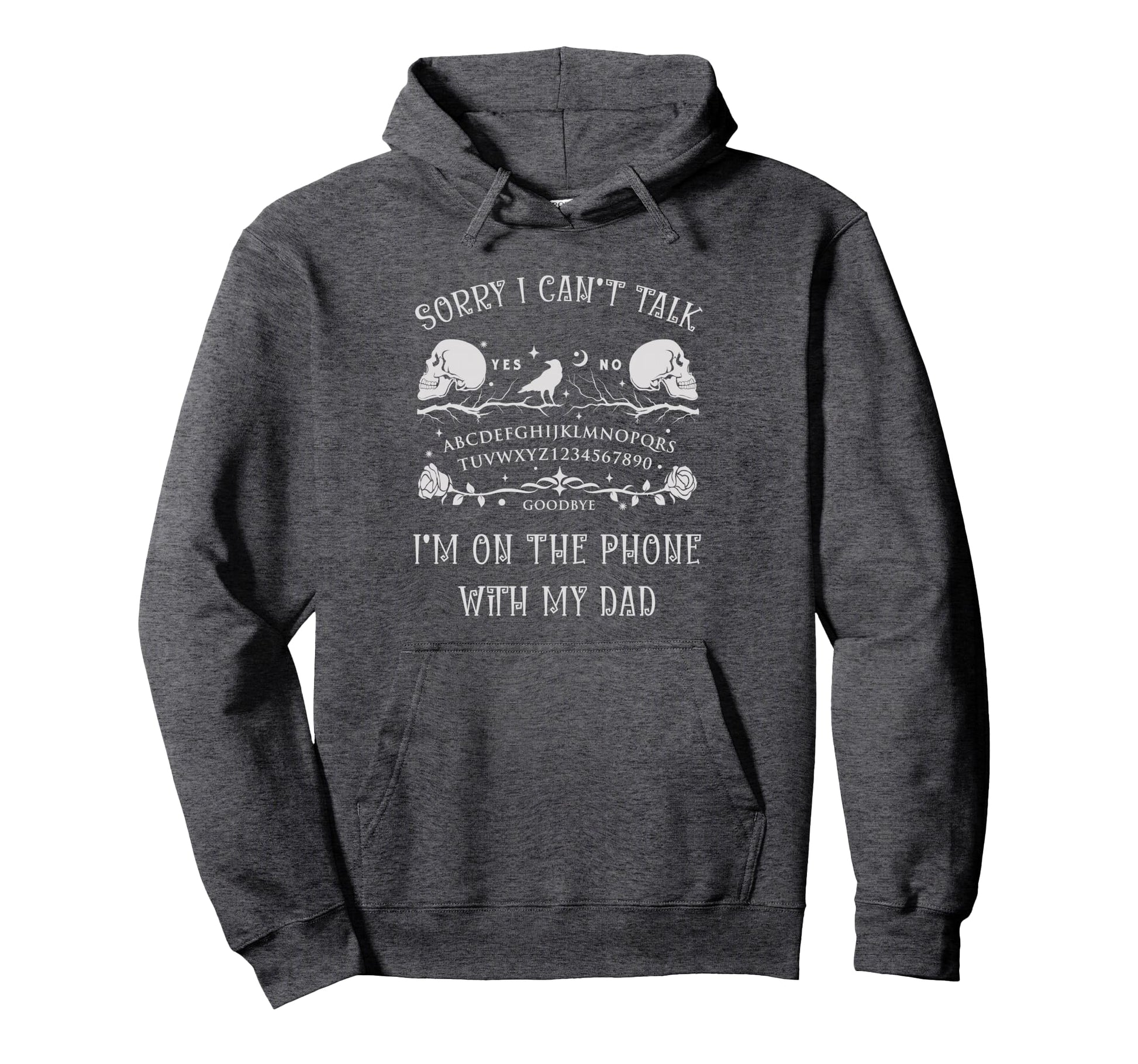 Ouija Board Sorry I Cant Talk Im Hoodie - Fun Novelty Design Men Women - T-Shirt, Sweatshirt, Hoodie