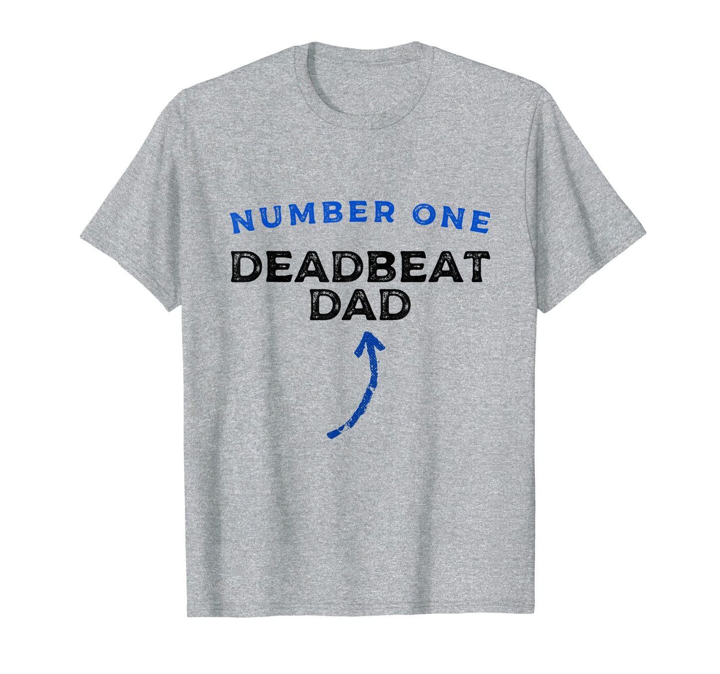 Mens Number One Deadbeat Dad Novelty T-Shirt - Minimalist Print for Adults - T-Shirt, Sweatshirt, Hoodie