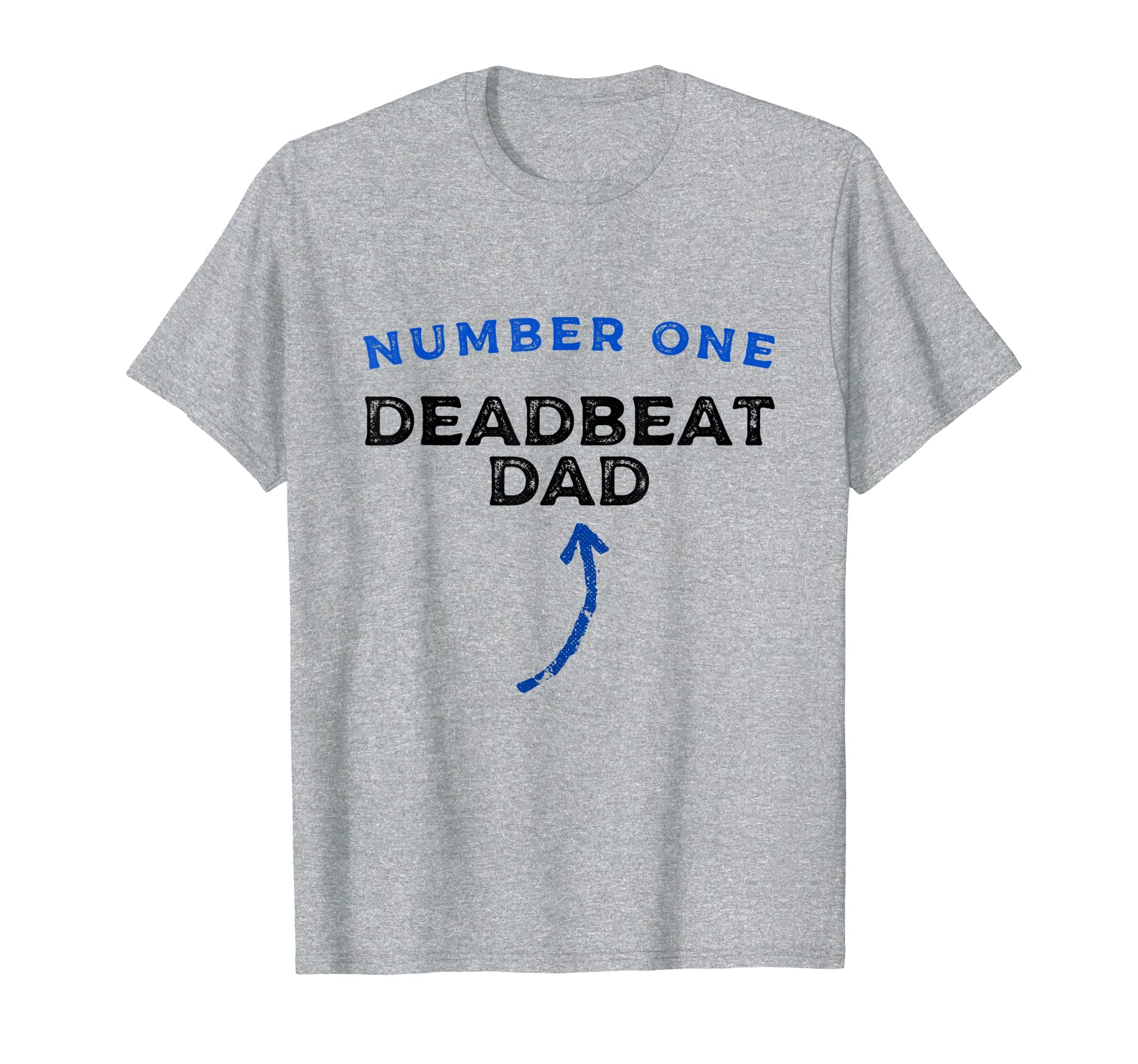 Mens Number One Deadbeat Dad Novelty T-Shirt - Minimalist Print for Adults - T-Shirt, Sweatshirt, Hoodie