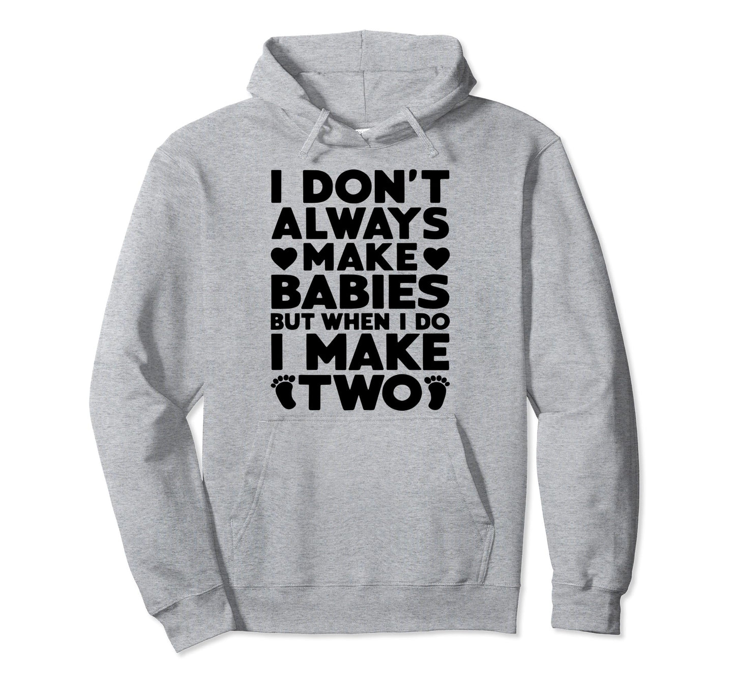 Make Two Babies Twin Dad Funny Daddy Hoodie - Minimalist Print Unisex - T-Shirt, Sweatshirt, Hoodie