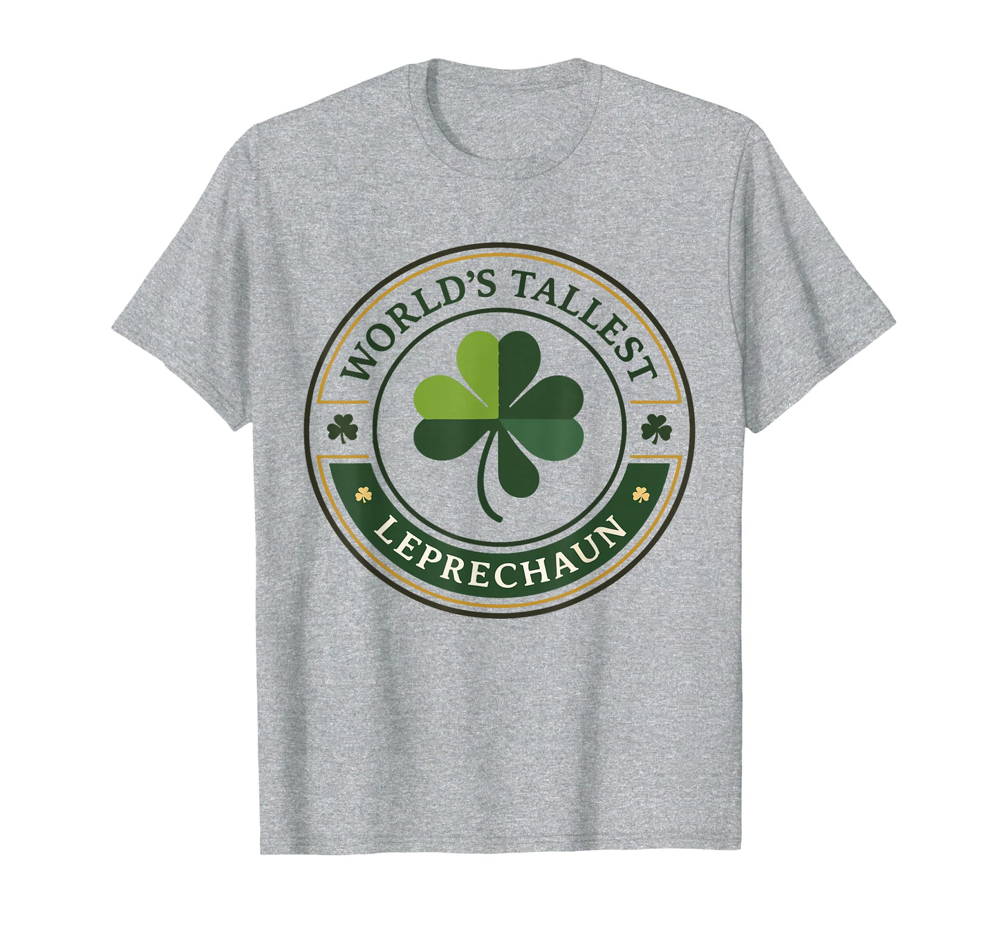 Funny World Tallest Leprechaun St T-Shirt - Trendy Graphic Men Women - T-Shirt, Sweatshirt, Hoodie