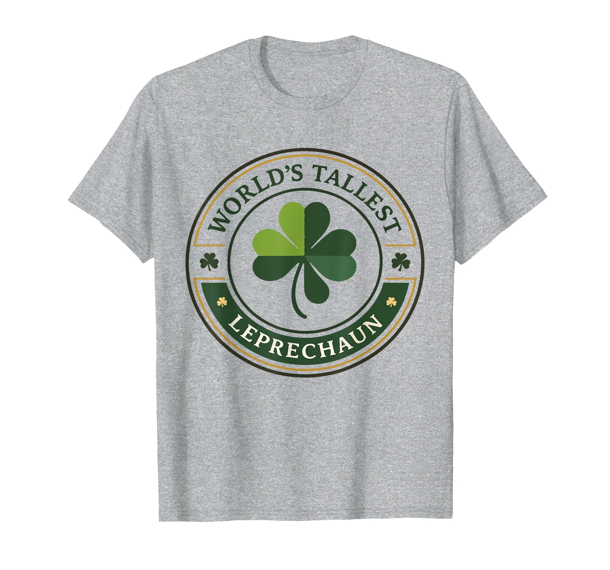 Funny World Tallest Leprechaun St T-Shirt - Trendy Graphic Men Women - T-Shirt, Sweatshirt, Hoodie