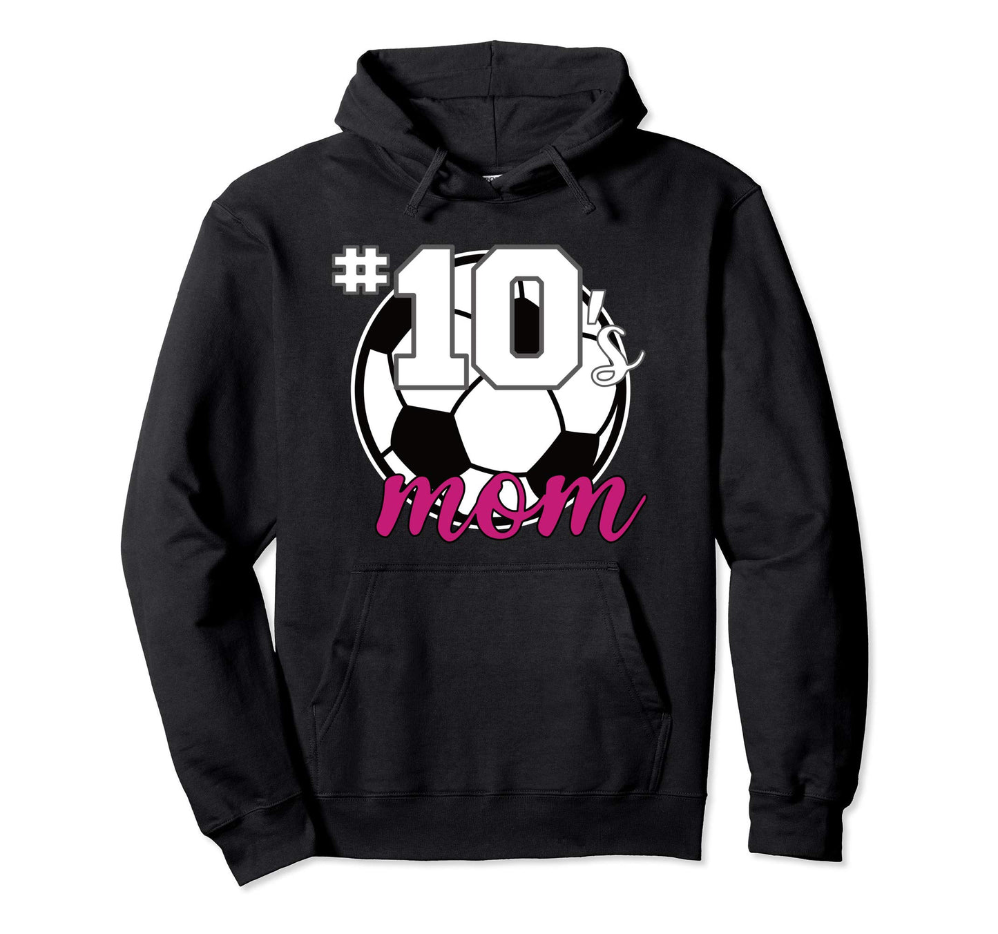 Soccer Mom 10S Mom Number 10 Soccer Hoodie - Novelty Apparel Men Women - T-Shirt, Sweatshirt, Hoodie