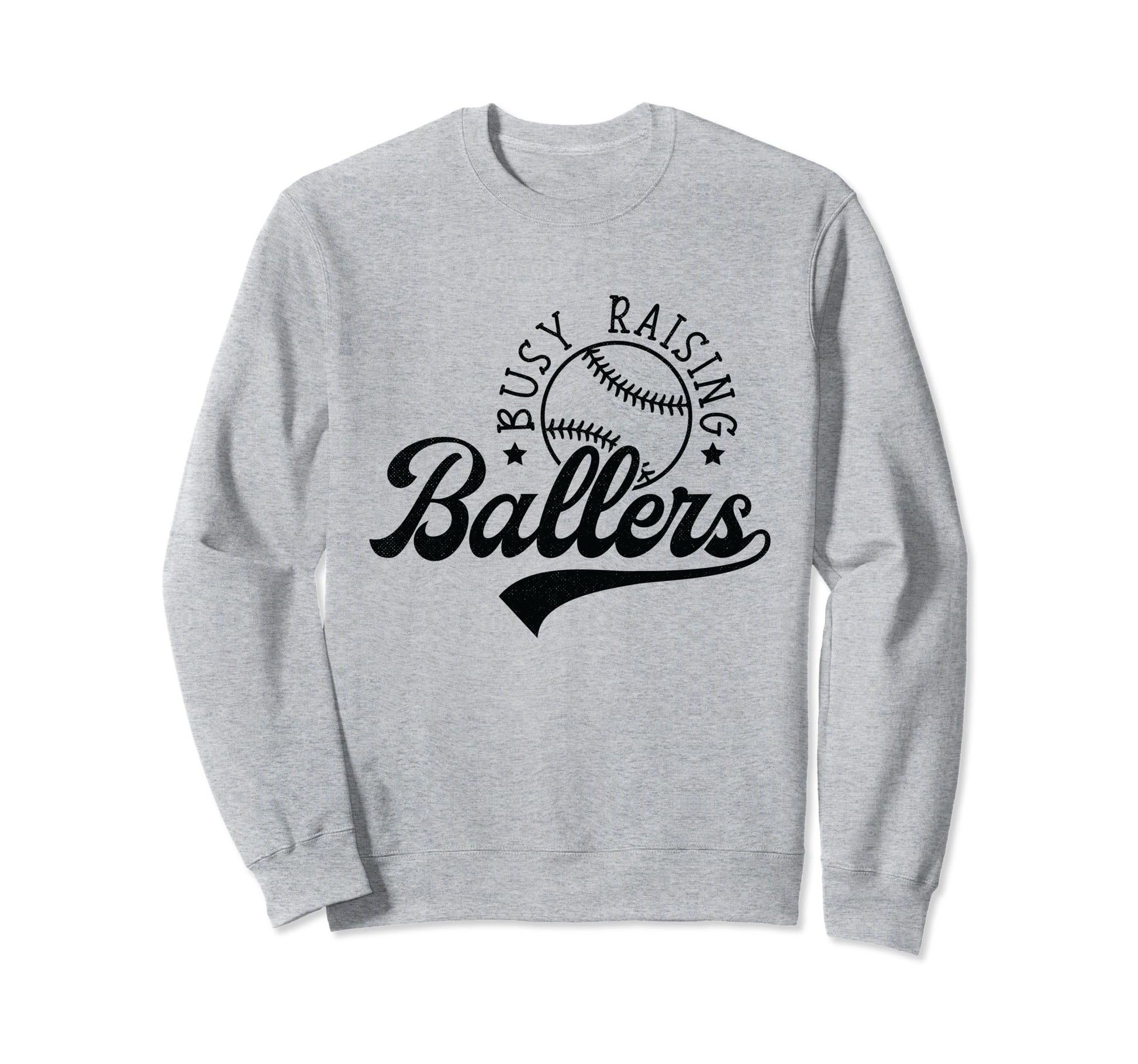 Busy Raising Ballers Funny Baseball Sweatshirt - Trendy Graphic Men Women - T-Shirt, Sweatshirt, Hoodie