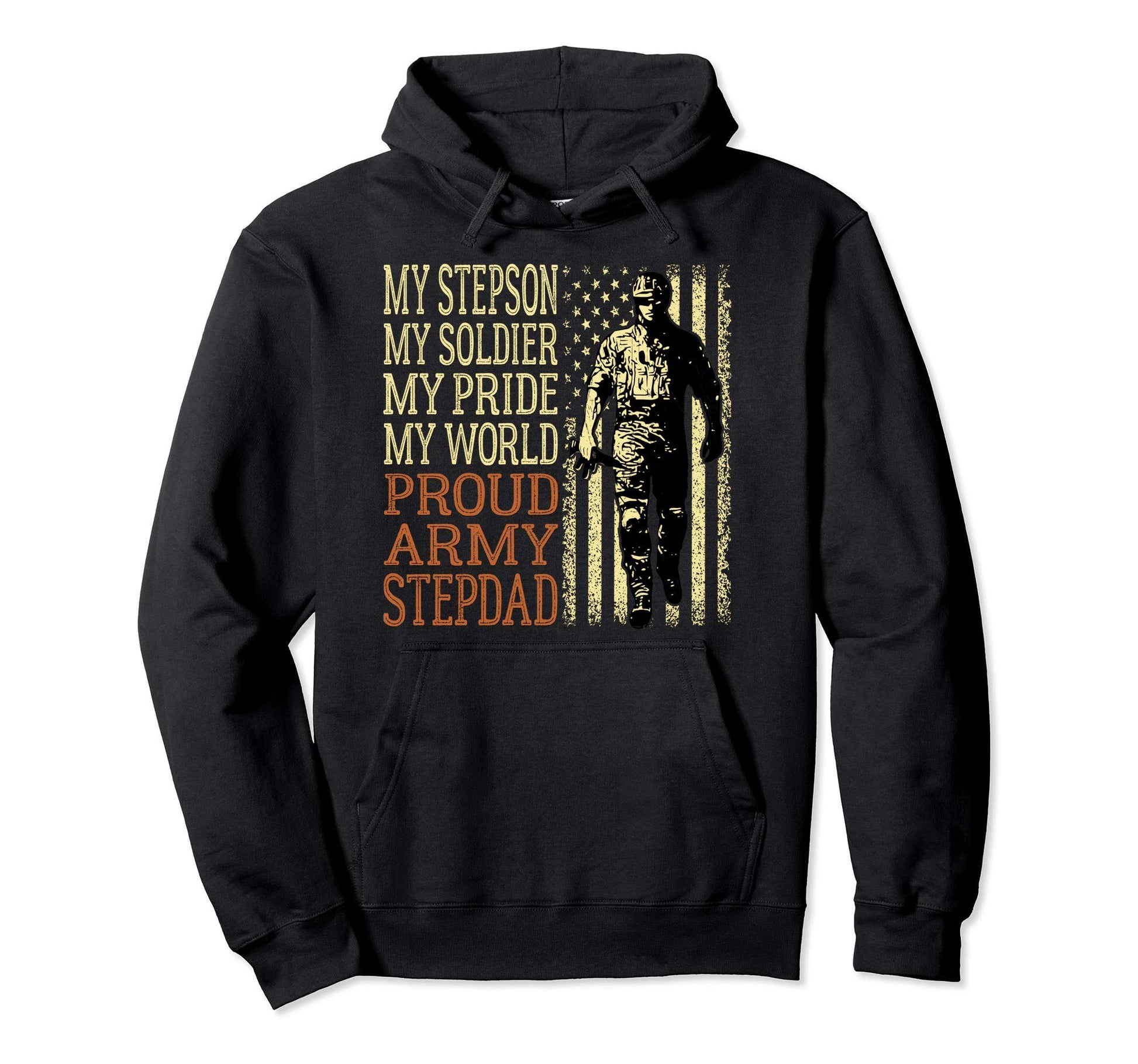 My Stepson My Soldier Hero Proud Army Hoodie - Streetwear Style Unisex - T-Shirt, Sweatshirt, Hoodie