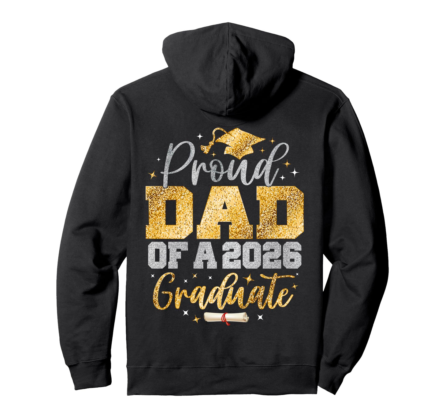 Proud Dad Class 2026 Graduate Senior Hoodie - Casual Everyday Wear Unisex - T-Shirt, Sweatshirt, Hoodie