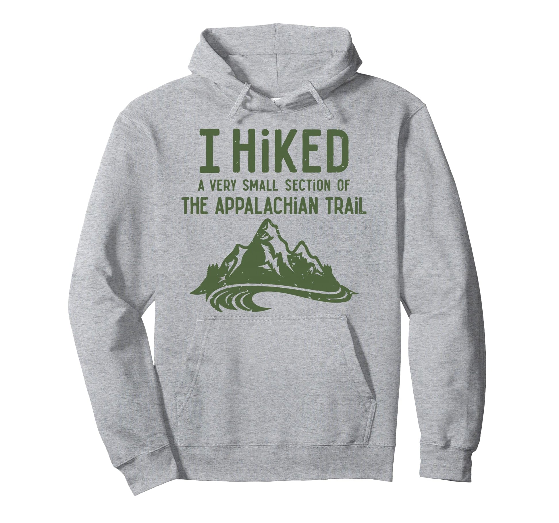 I Hiked Very Small Section Appalachian Hoodie - Unique Graphic Men Women - T-Shirt, Sweatshirt, Hoodie