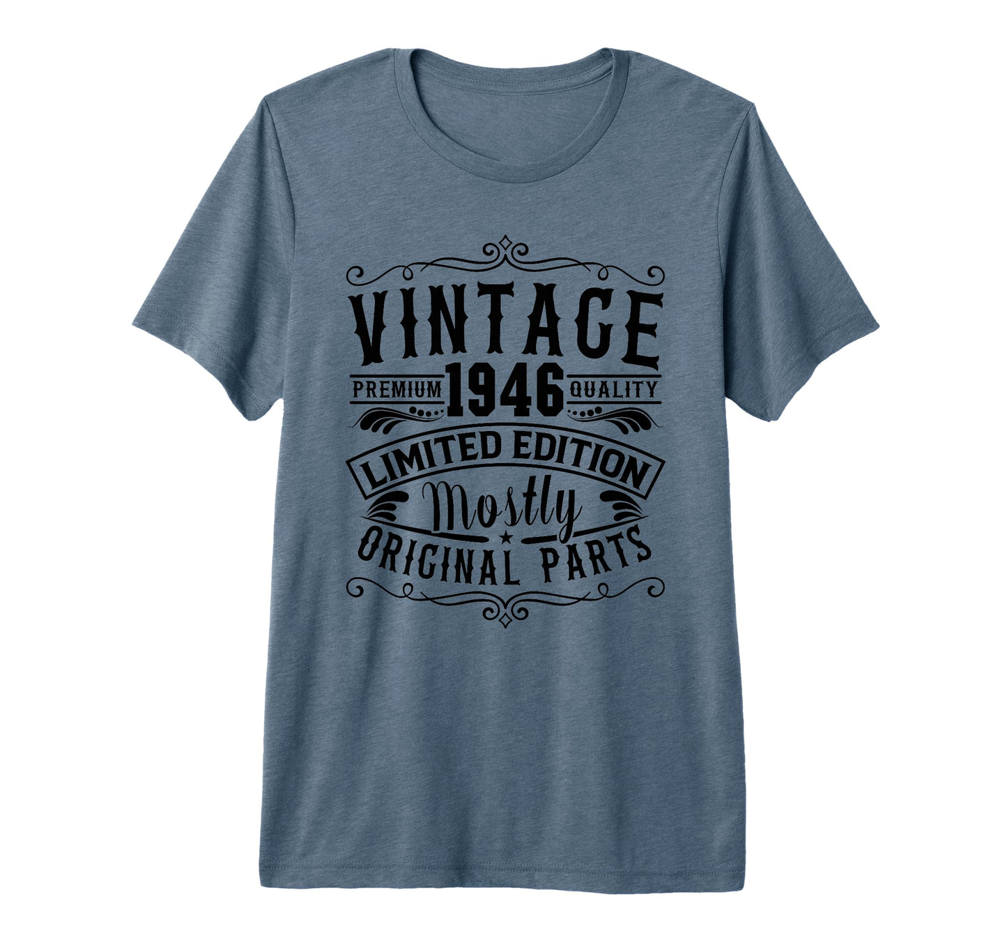 Born 1946 Birthday Mostly Original T-Shirt - Novelty Apparel Men Women - T-Shirt, Sweatshirt, Hoodie