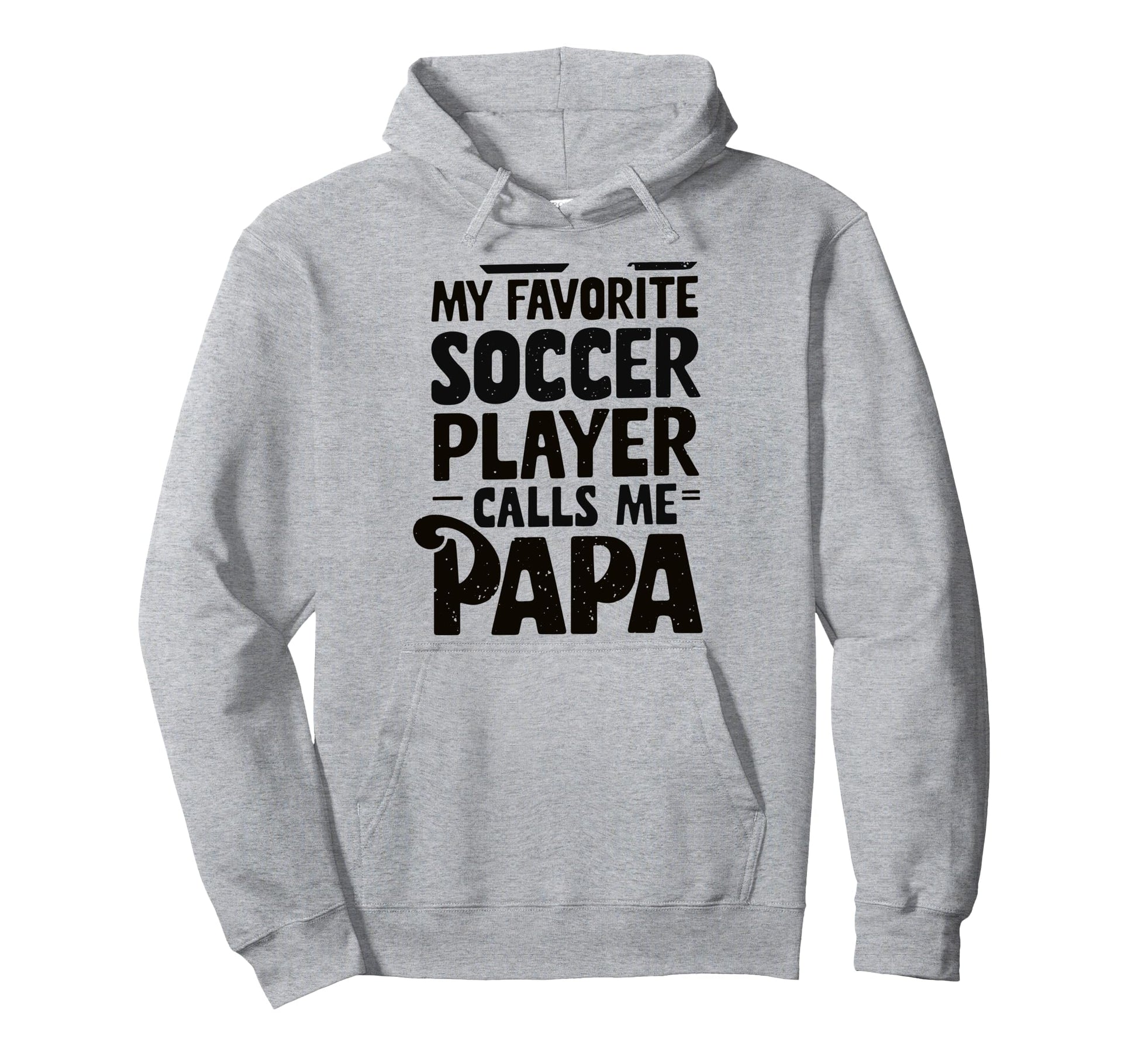 Grandpa Novelty Funny Soccer Papa Hoodie - Graphic Print Unisex - T-Shirt, Sweatshirt, Hoodie
