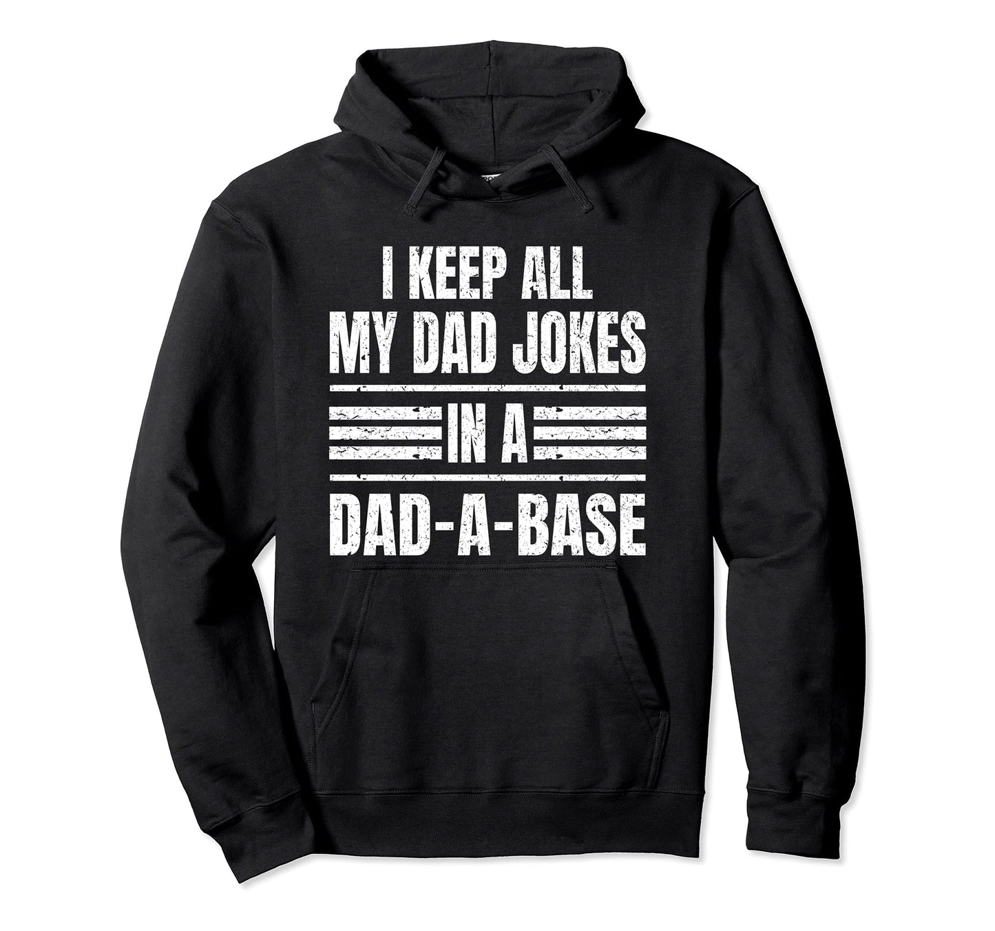 I Keep All My Dad Jokes Dad Base Hoodie - Casual Everyday Wear Men Women - T-Shirt, Sweatshirt, Hoodie