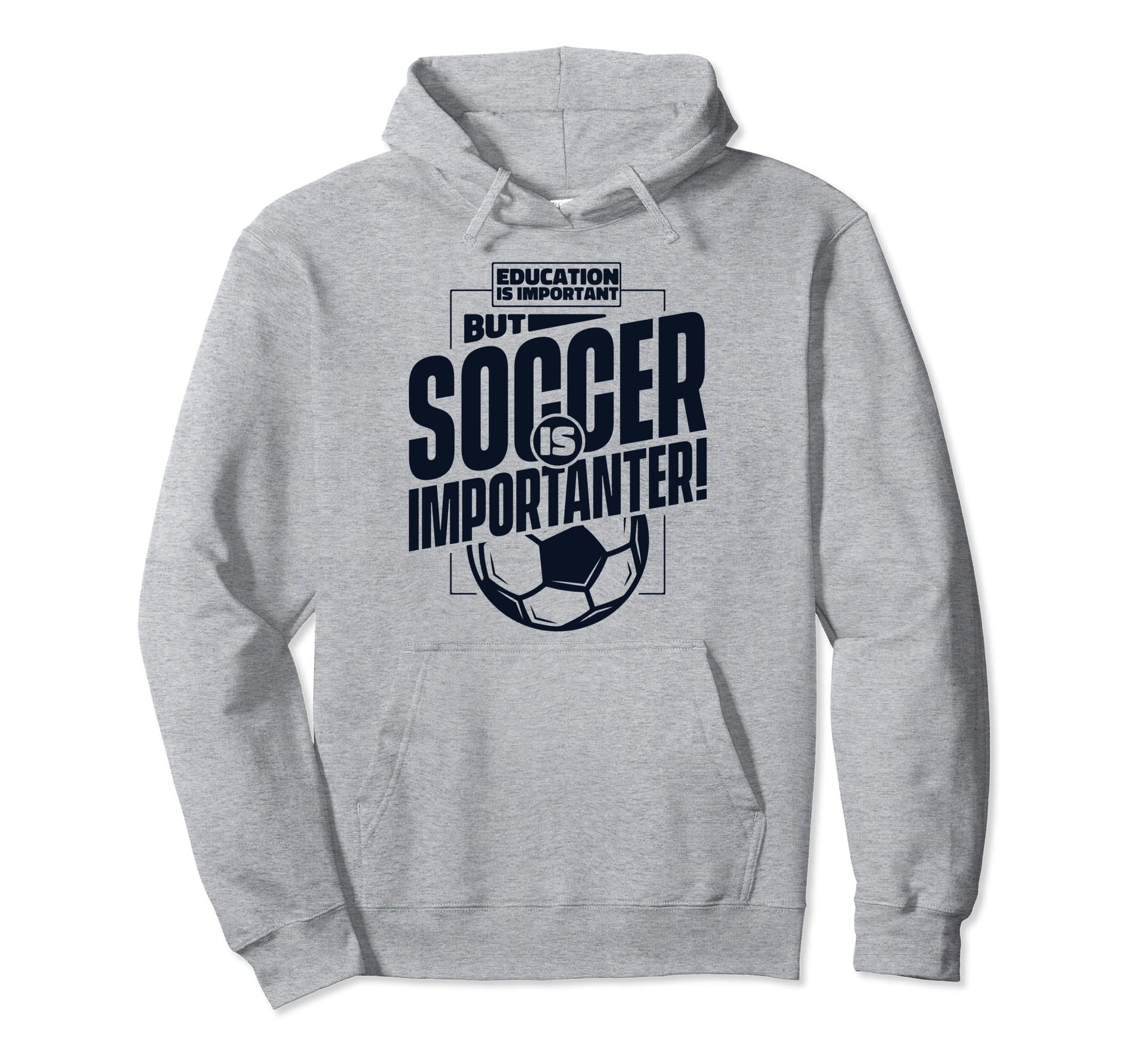 Education Is Important But Soccer Is Hoodie - Custom Art Print for Adults - T-Shirt, Sweatshirt, Hoodie