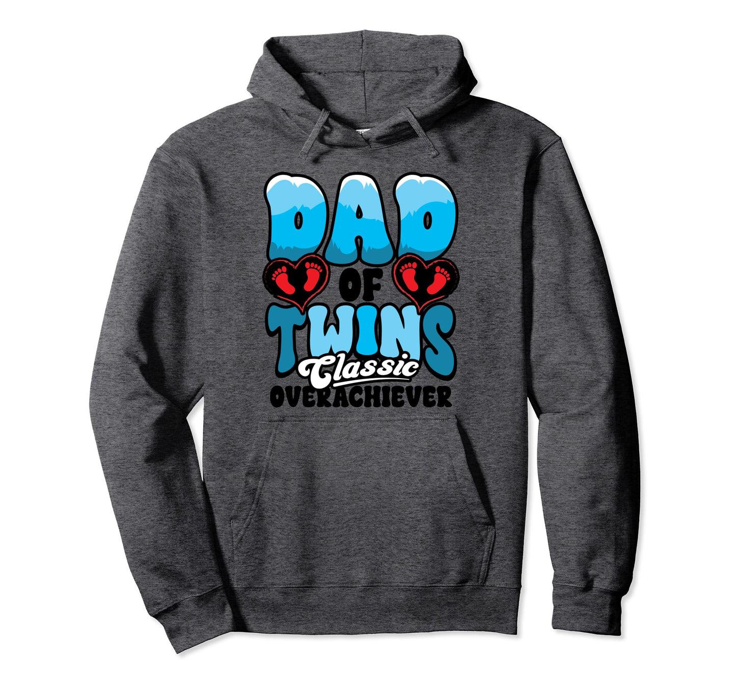 Fathers Day Dad Twins Overachiever Hoodie - Casual Everyday Wear Unisex - T-Shirt, Sweatshirt, Hoodie
