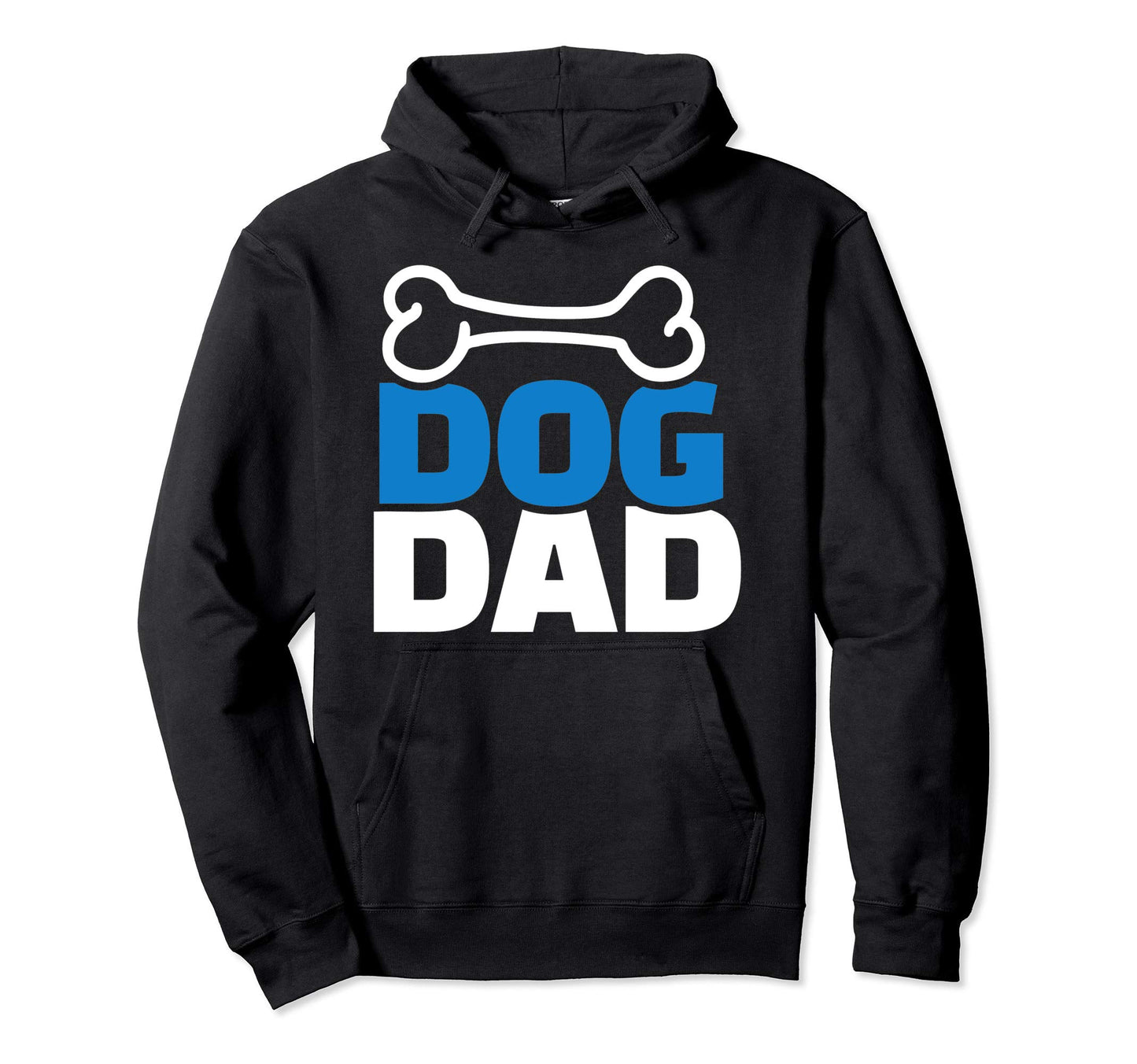 Dog Dad Hoodie - Unique Graphic for Adults - T-Shirt, Sweatshirt, Hoodie