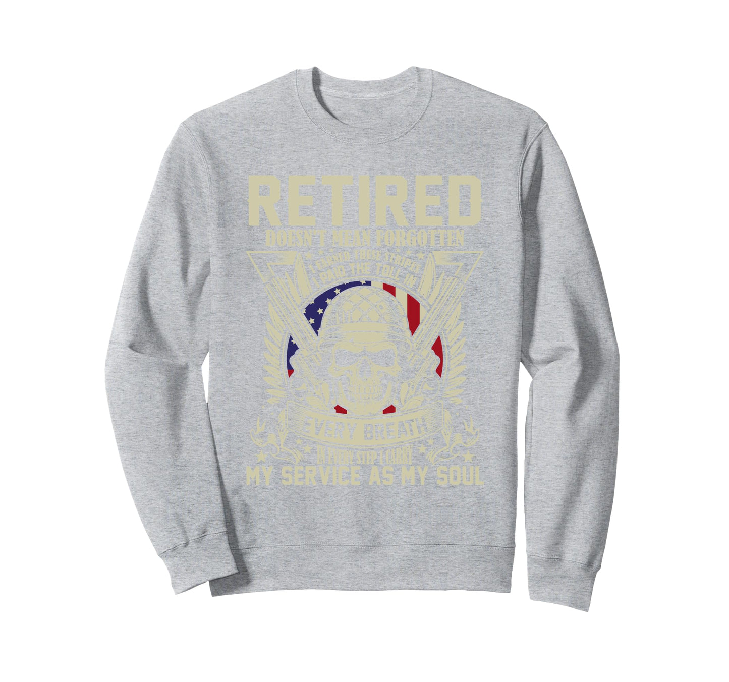 Retired Does Not Mean Forgot Sweatshirt - Fun Novelty Design for Adults - T-Shirt, Sweatshirt, Hoodie