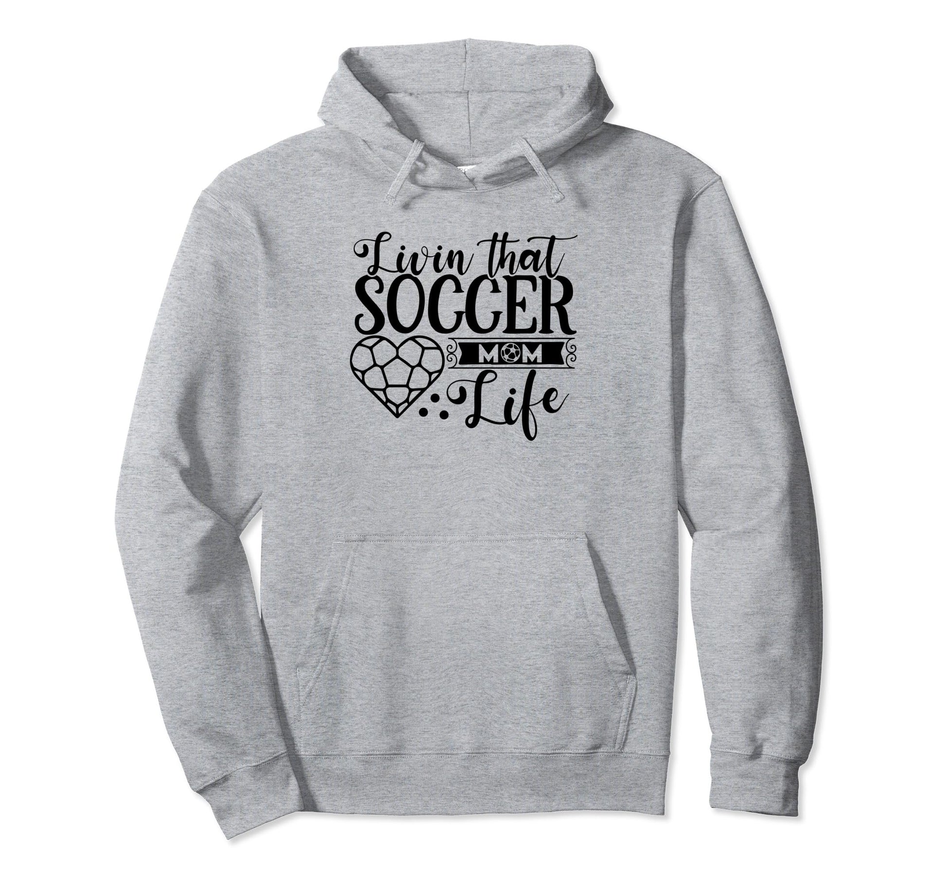 Livin That Soccer Mom Life Funny Sports Hoodie - Trendy Graphic Unisex - T-Shirt, Sweatshirt, Hoodie