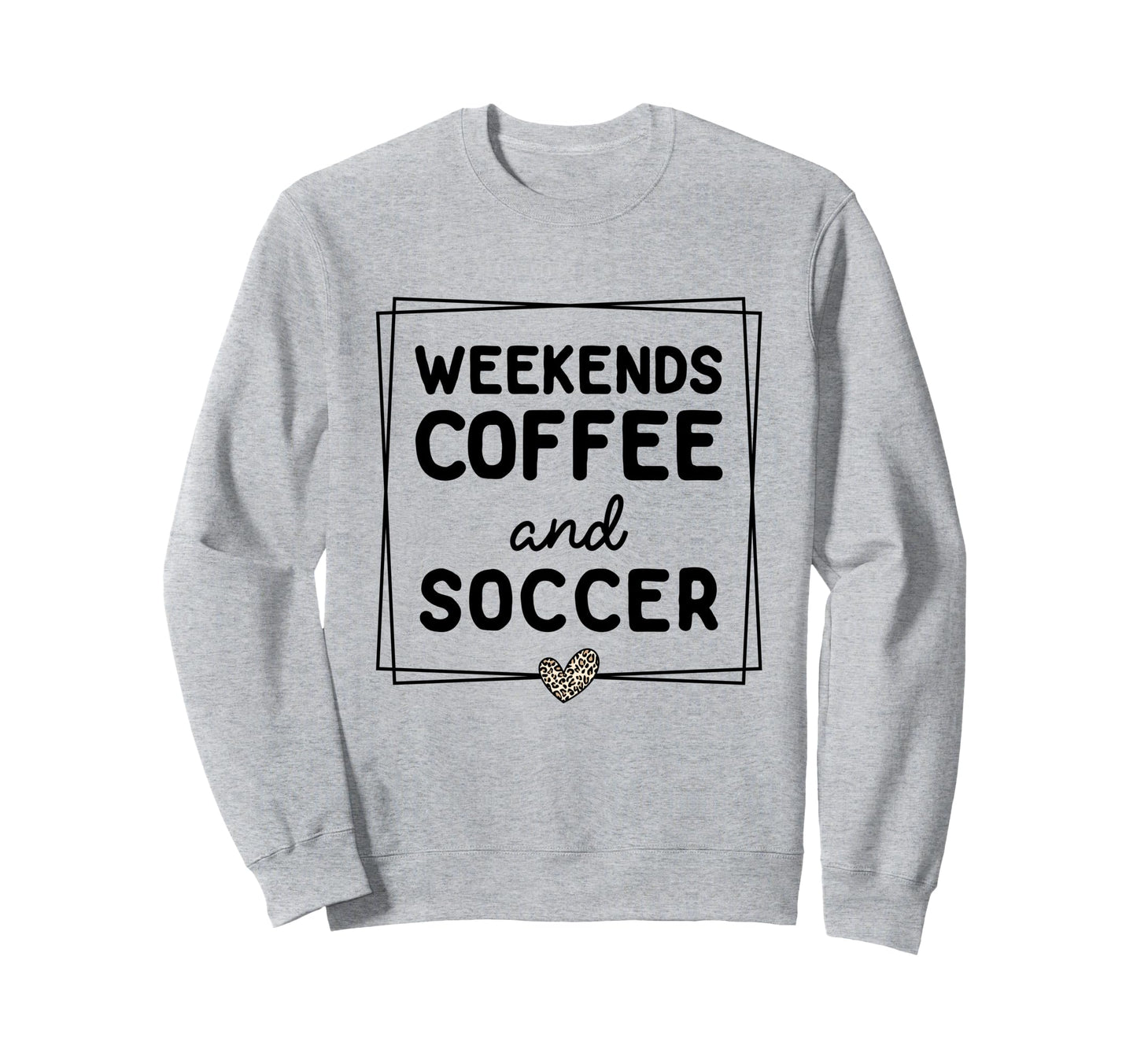 Weekends Coffee And Soccer Mom Life Sweatshirt - Unique Graphic for Adults - T-Shirt, Sweatshirt, Hoodie