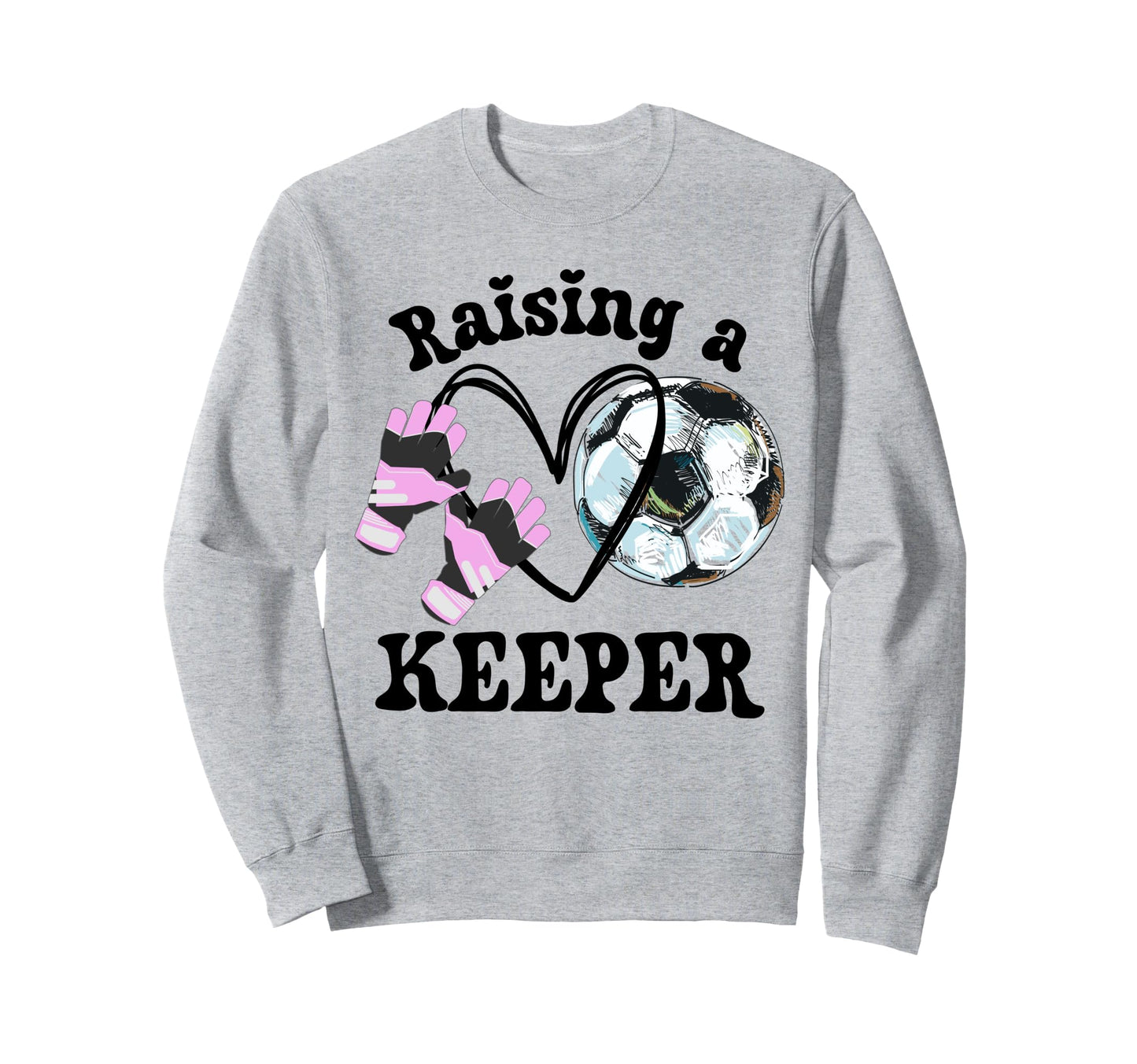 Keeper Mom Goalkeeper Soccer Mama Sweatshirt - Unique Graphic Men Women - T-Shirt, Sweatshirt, Hoodie