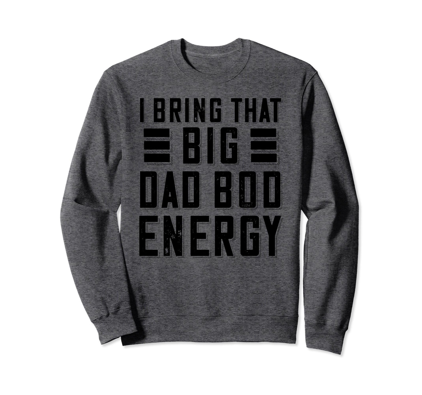 Dad Bod Shirts Funny Dad Fathers Day Sweatshirt - Aesthetic Graphic Unisex - T-Shirt, Sweatshirt, Hoodie