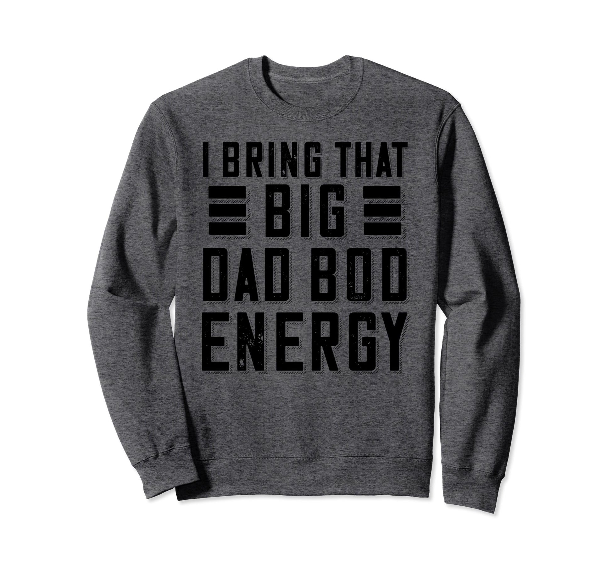 Dad Bod Shirts Funny Dad Fathers Day Sweatshirt - Aesthetic Graphic Unisex - T-Shirt, Sweatshirt, Hoodie