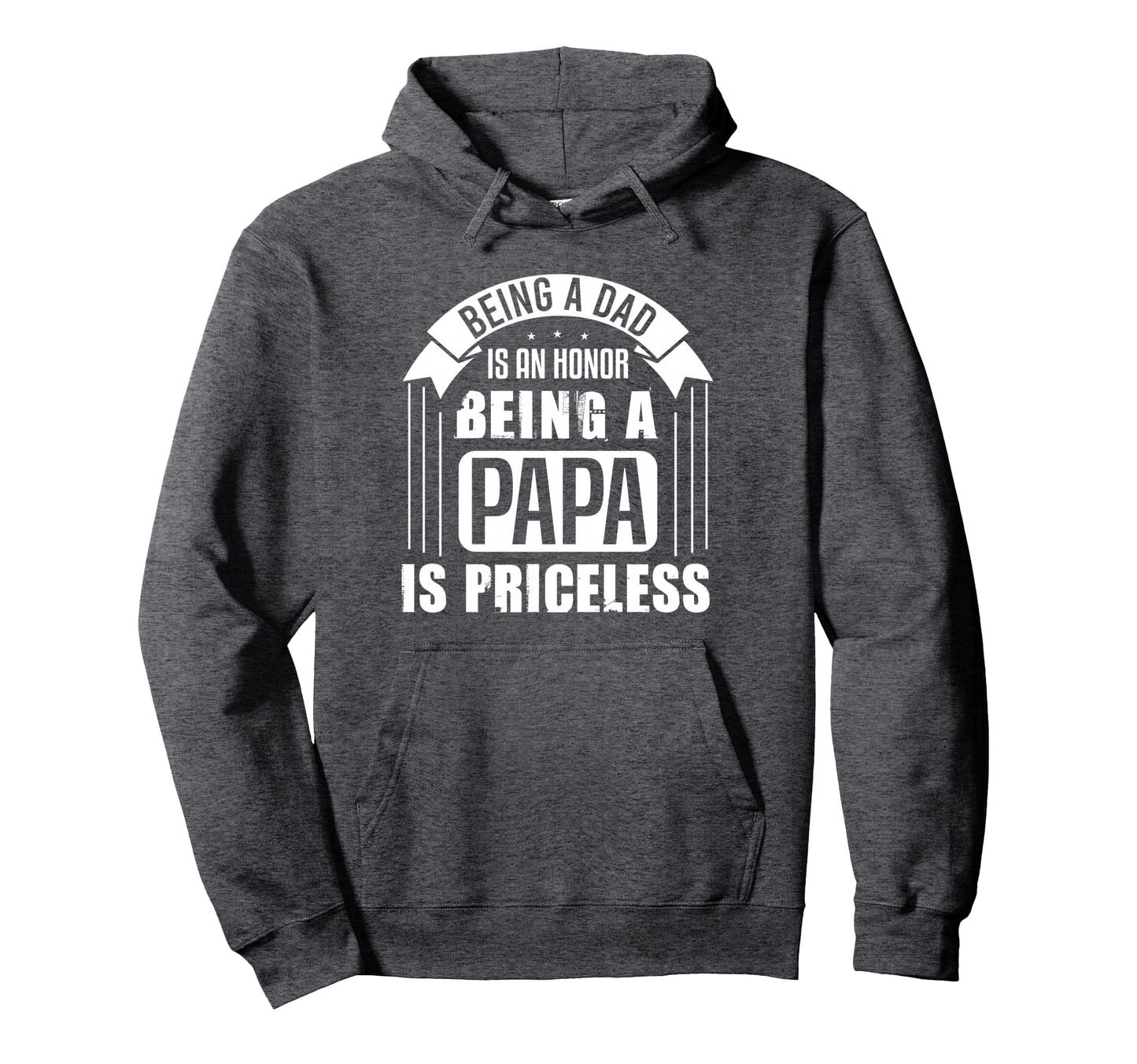 Being Dad Is Honor Being Papa Is Hoodie - Minimalist Print for Adults - T-Shirt, Sweatshirt, Hoodie