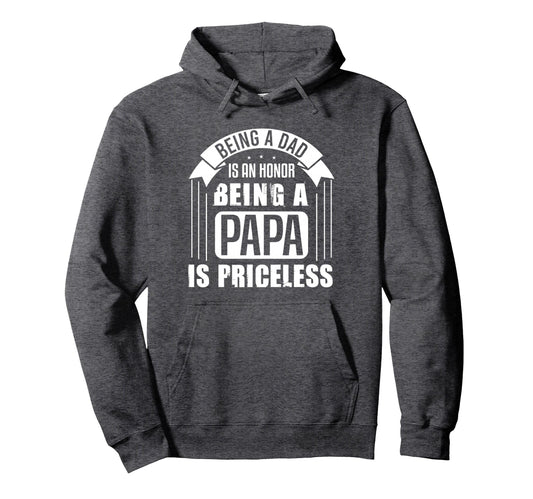 Being Dad Is Honor Being Papa Is Hoodie - Minimalist Print for Adults - T-Shirt, Sweatshirt, Hoodie