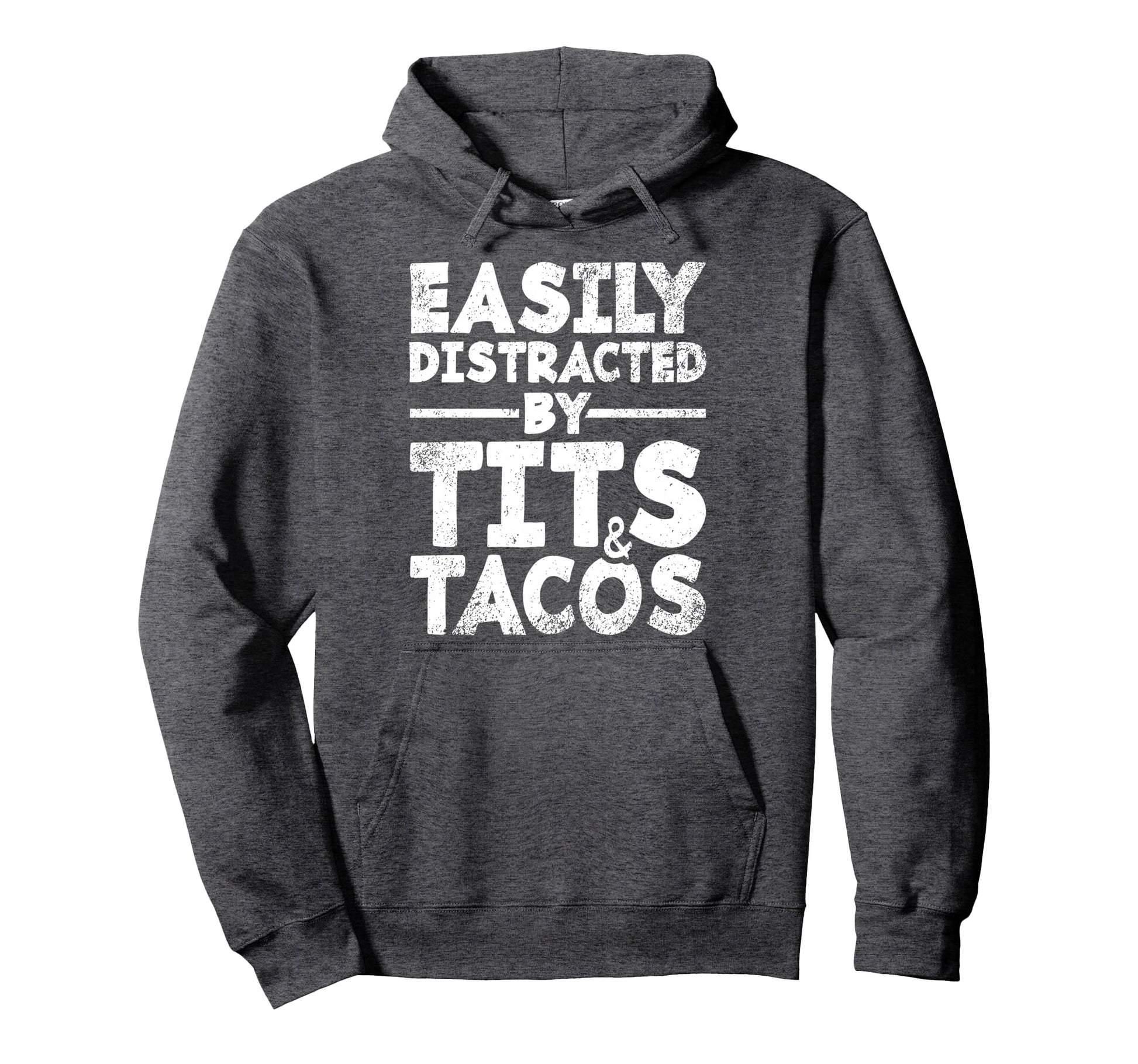 Easily Distracted Tits And Tacos Mens Hoodie - Unique Graphic for Adults - T-Shirt, Sweatshirt, Hoodie