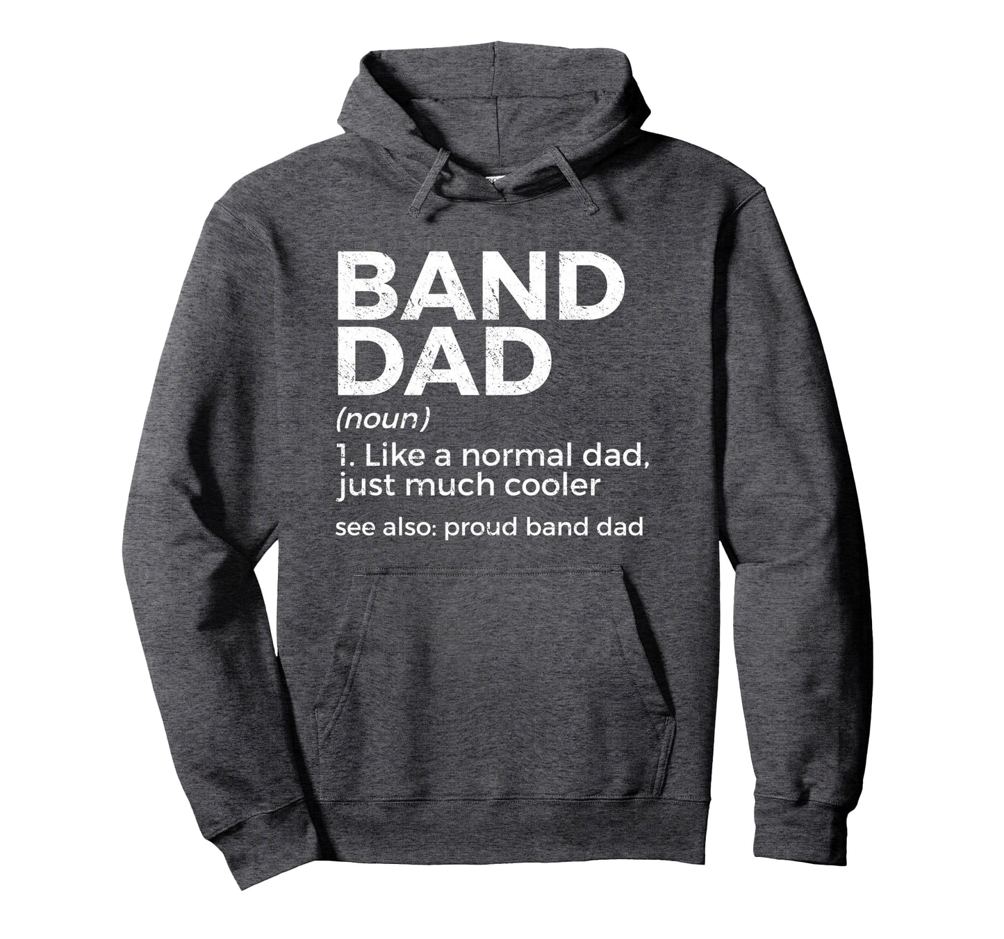 Band Dad Definition Proud Band Dad Hoodie - Custom Art Print for Adults - T-Shirt, Sweatshirt, Hoodie