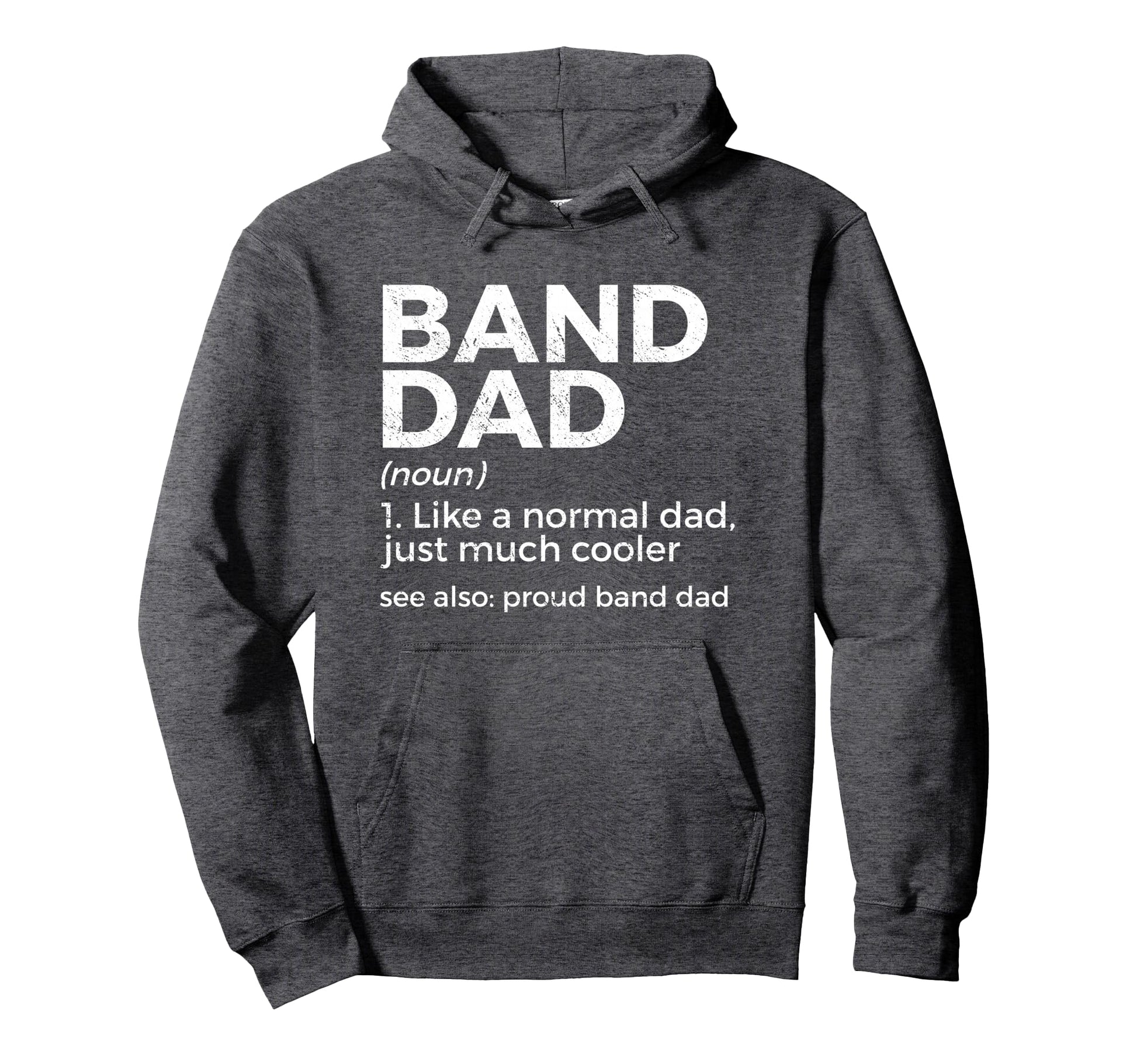 Band Dad Definition Proud Band Dad Hoodie - Custom Art Print for Adults - T-Shirt, Sweatshirt, Hoodie