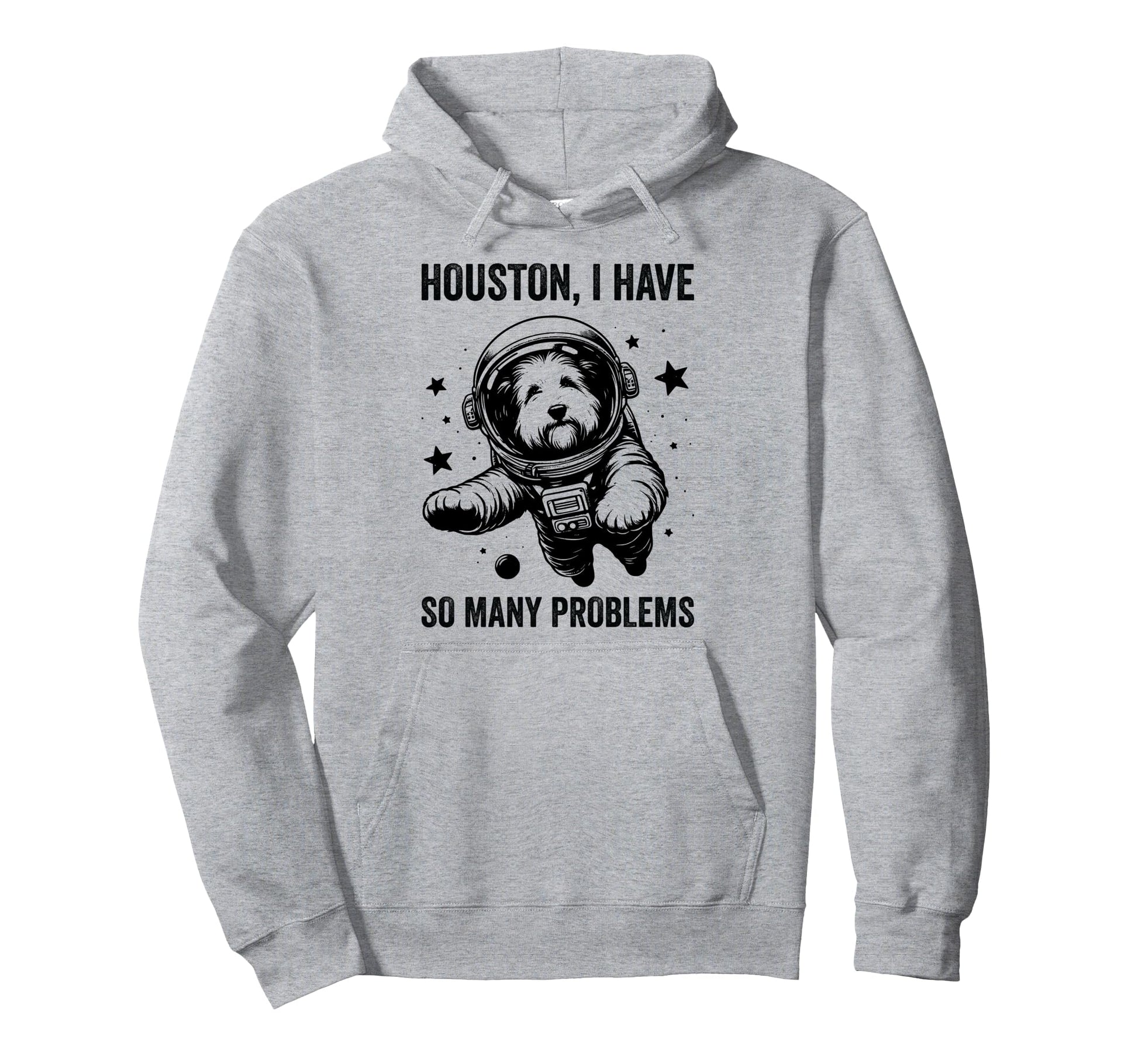 Dog Dad Mom Space Houston Problem Bearded Hoodie - Graphic Print Men Women - T-Shirt, Sweatshirt, Hoodie