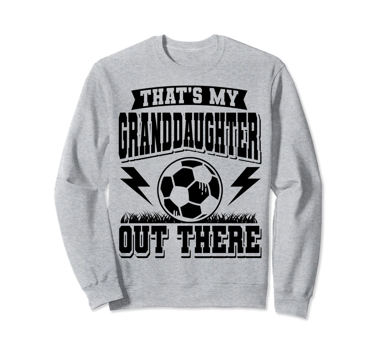 Thats My Granddaughter Out There Sweatshirt - Aesthetic Graphic Unisex - T-Shirt, Sweatshirt, Hoodie