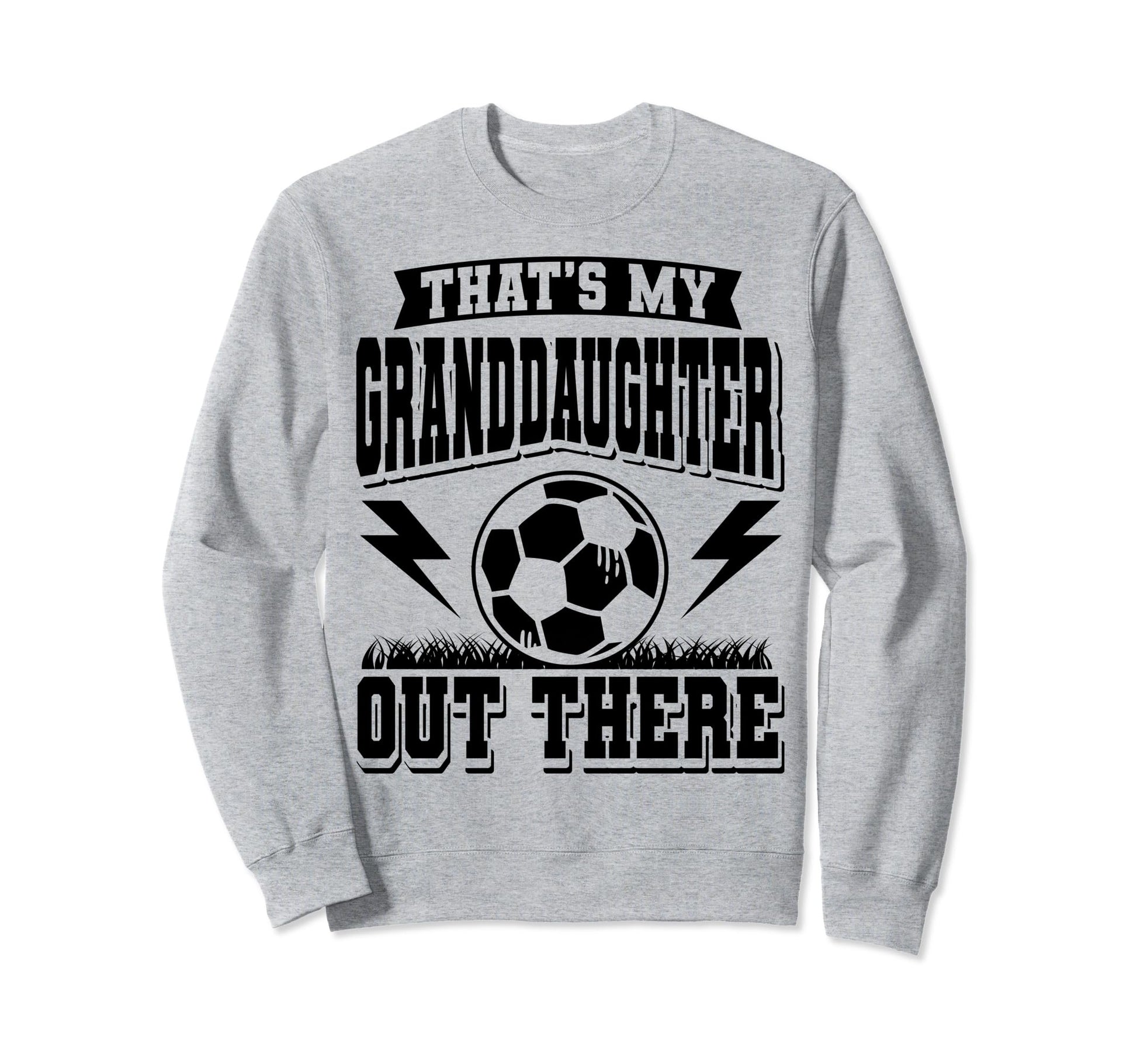 Thats My Granddaughter Out There Sweatshirt - Aesthetic Graphic Unisex - T-Shirt, Sweatshirt, Hoodie