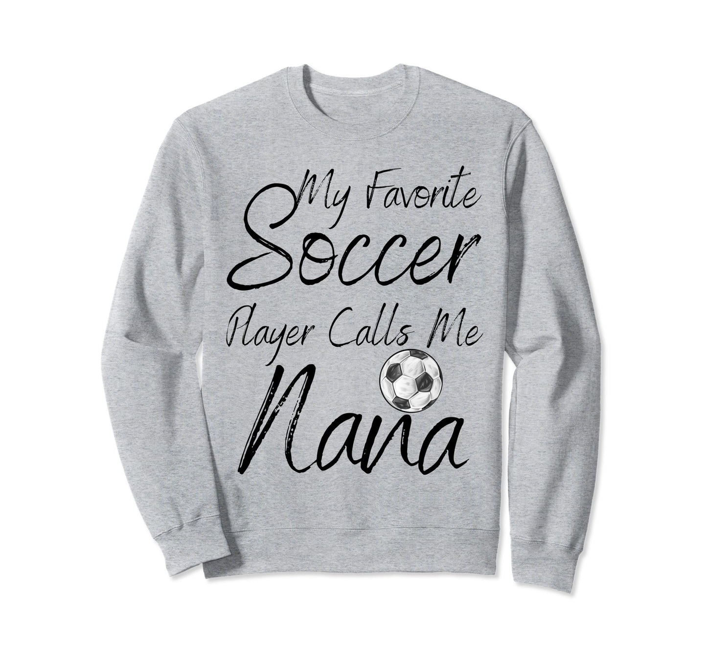 My Favorite Soccer Player Calls Me Sweatshirt - Trendy Graphic for Adults - T-Shirt, Sweatshirt, Hoodie