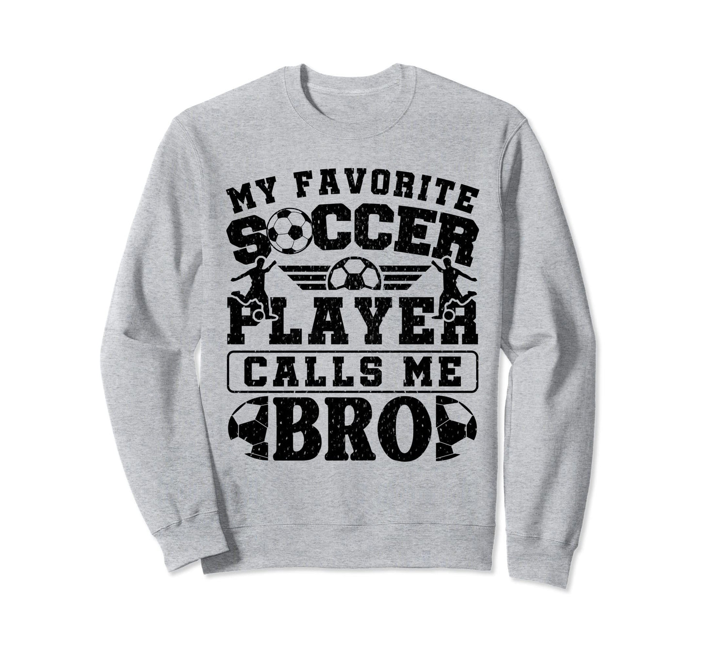 My Favorite Soccer Player Calls Me Sweatshirt - Graphic Print for Adults - T-Shirt, Sweatshirt, Hoodie