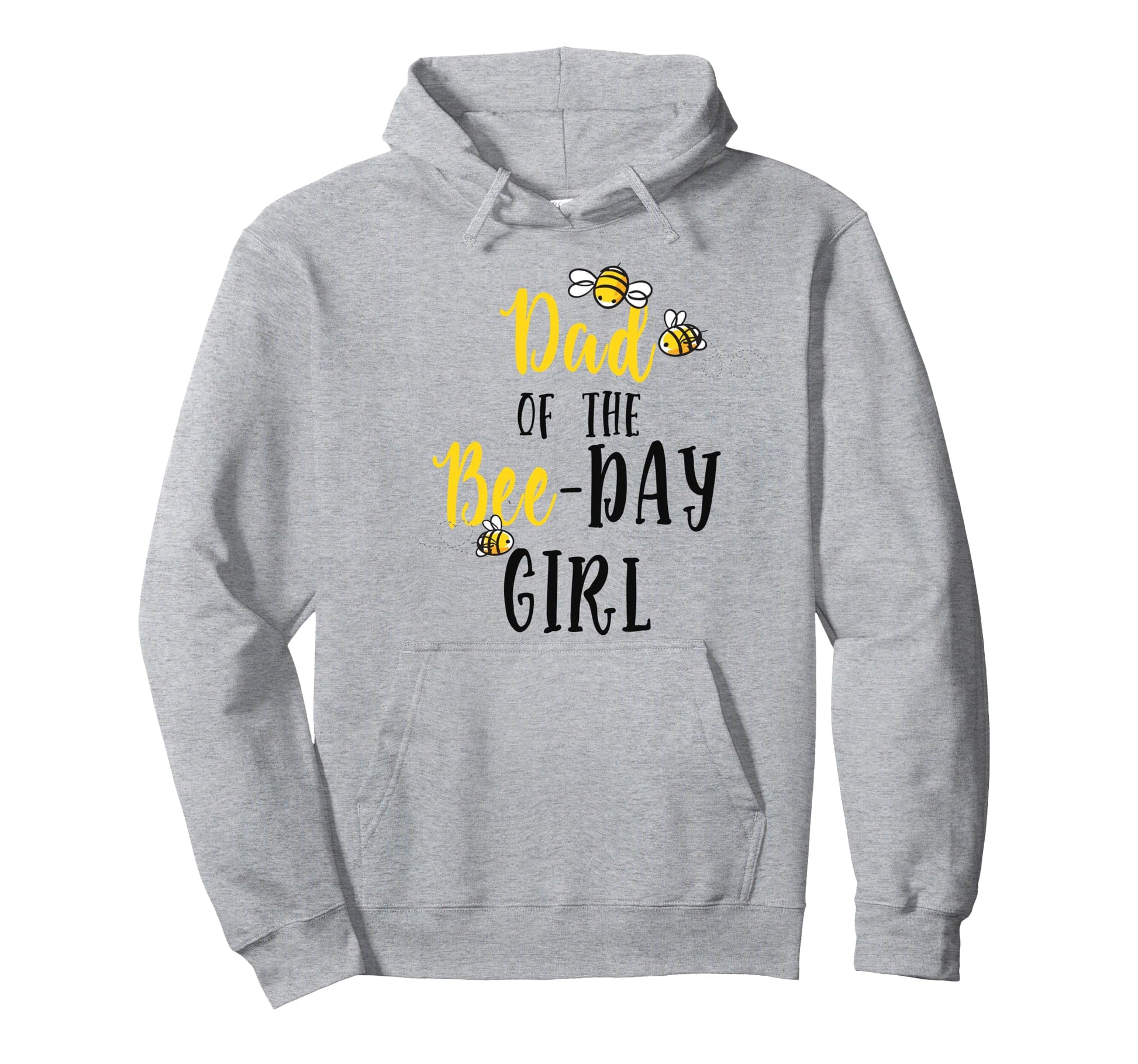 Dad Bee Day Bee Birthday Matching Daddy Hoodie - Streetwear Style Men Women - T-Shirt, Sweatshirt, Hoodie