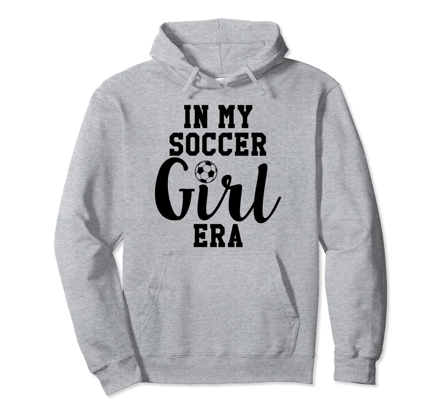 My Soccer Era My Soccer Era Hoodie - Fun Novelty Design for Adults - T-Shirt, Sweatshirt, Hoodie